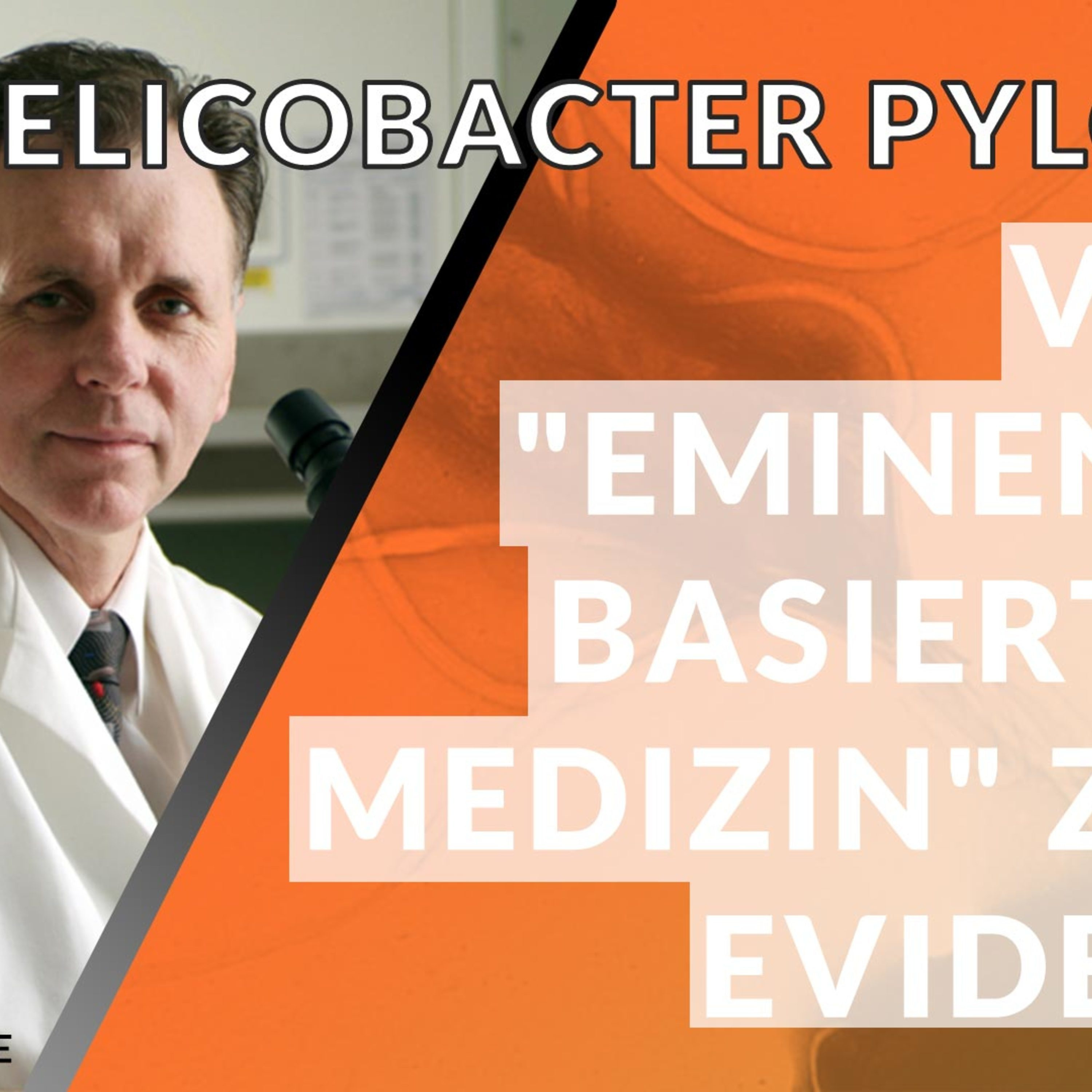 Von "Eminenz basierter Medizin" zur Evidenz am Beispiel von Helicobacter Pylori episode artwork