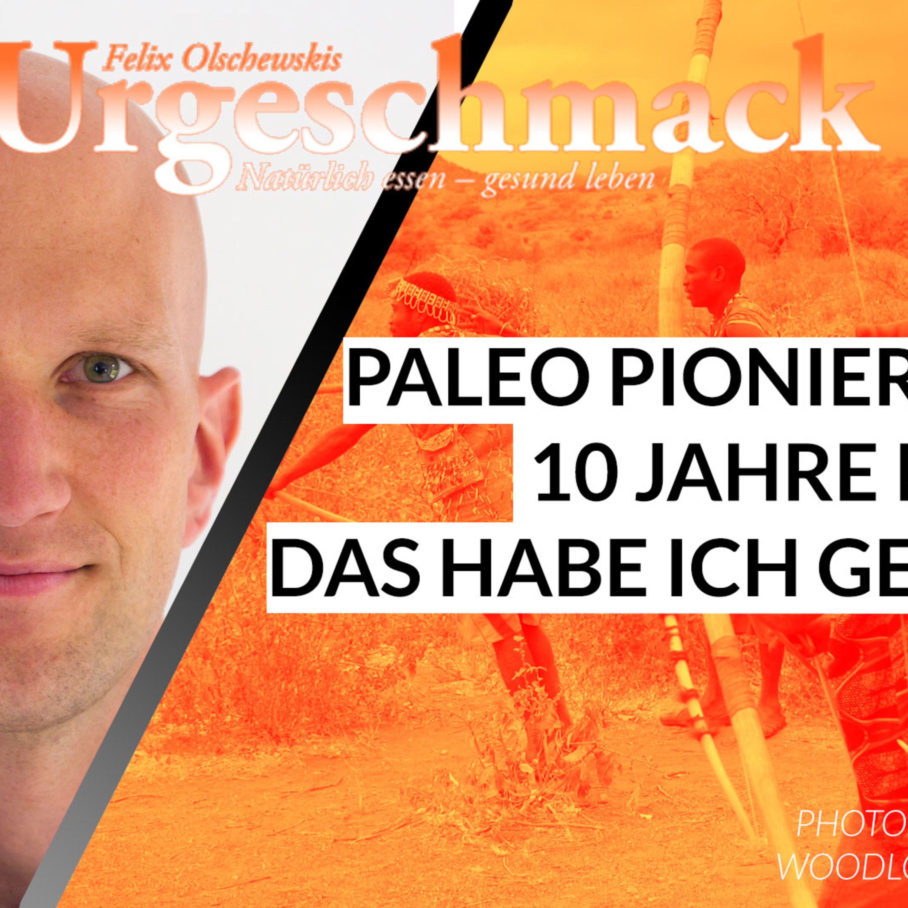 10 Jahre Paleo: das habe ich gelernt - Interview mit Paleo-Pionier Felix von urgeschmack.de episode artwork