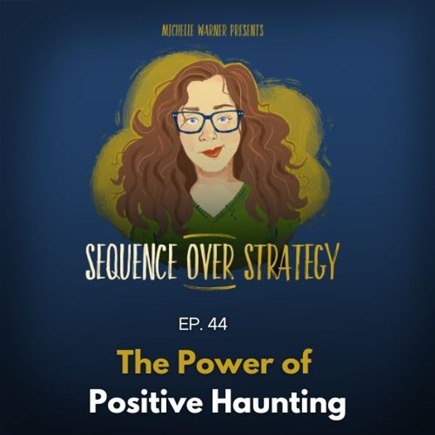 The Power of Positive Haunting