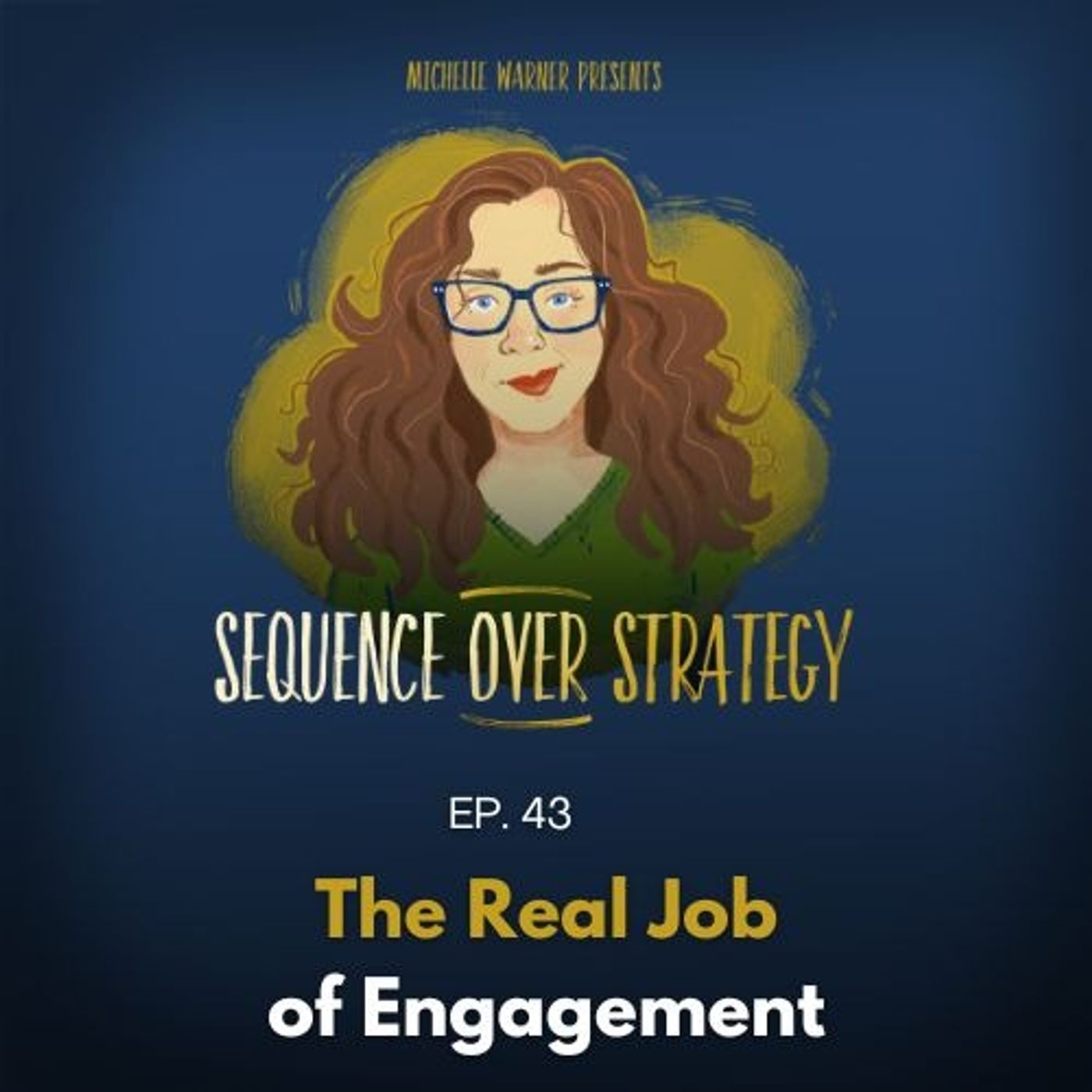 The Real Job of Engagement