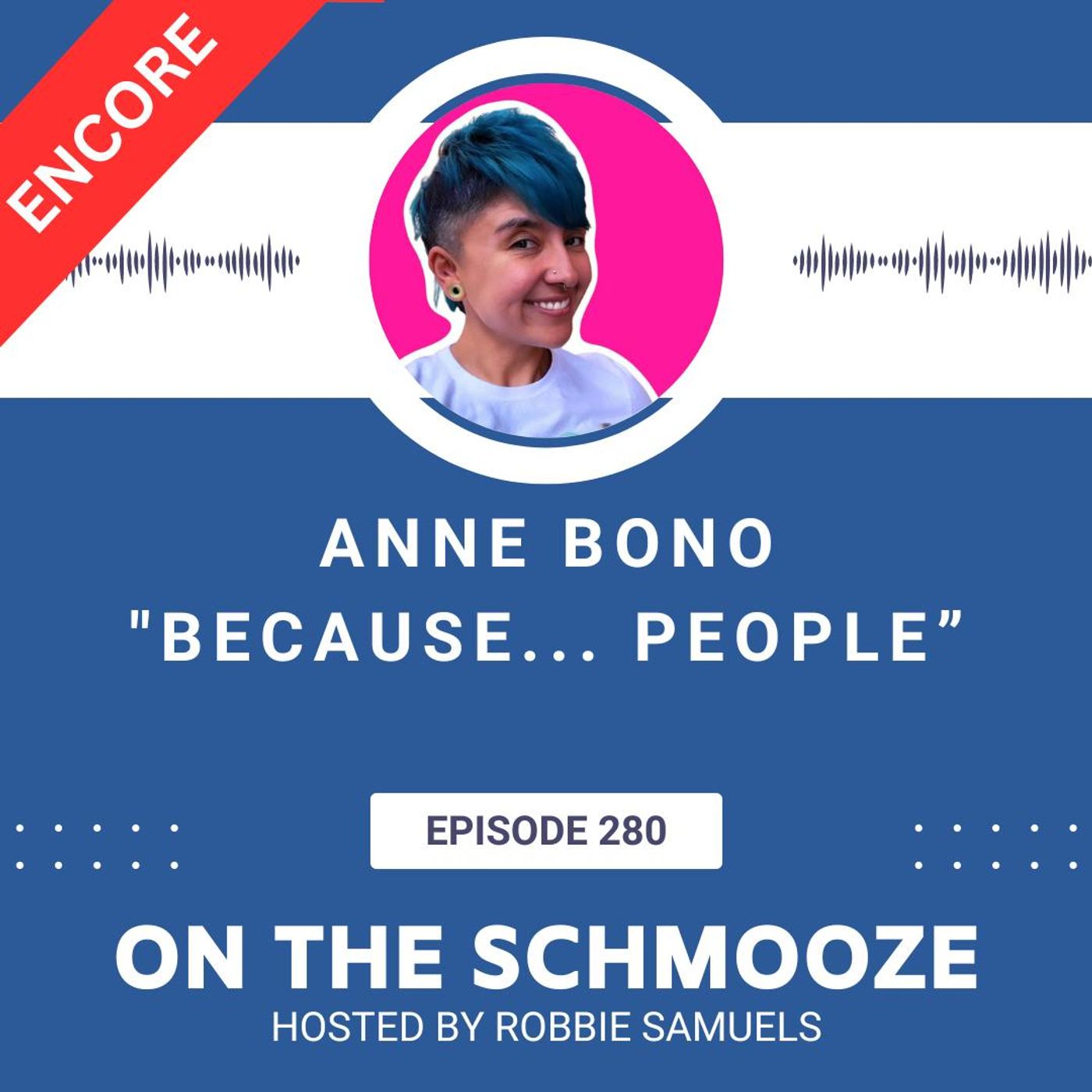 Encore OTS 280: Because… People – Anne Bono