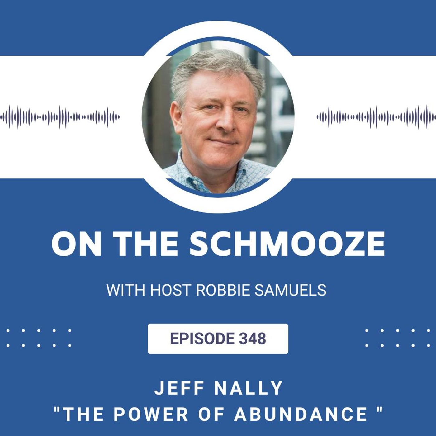 OTS 348: The Power of Abundance – Jeff Nally