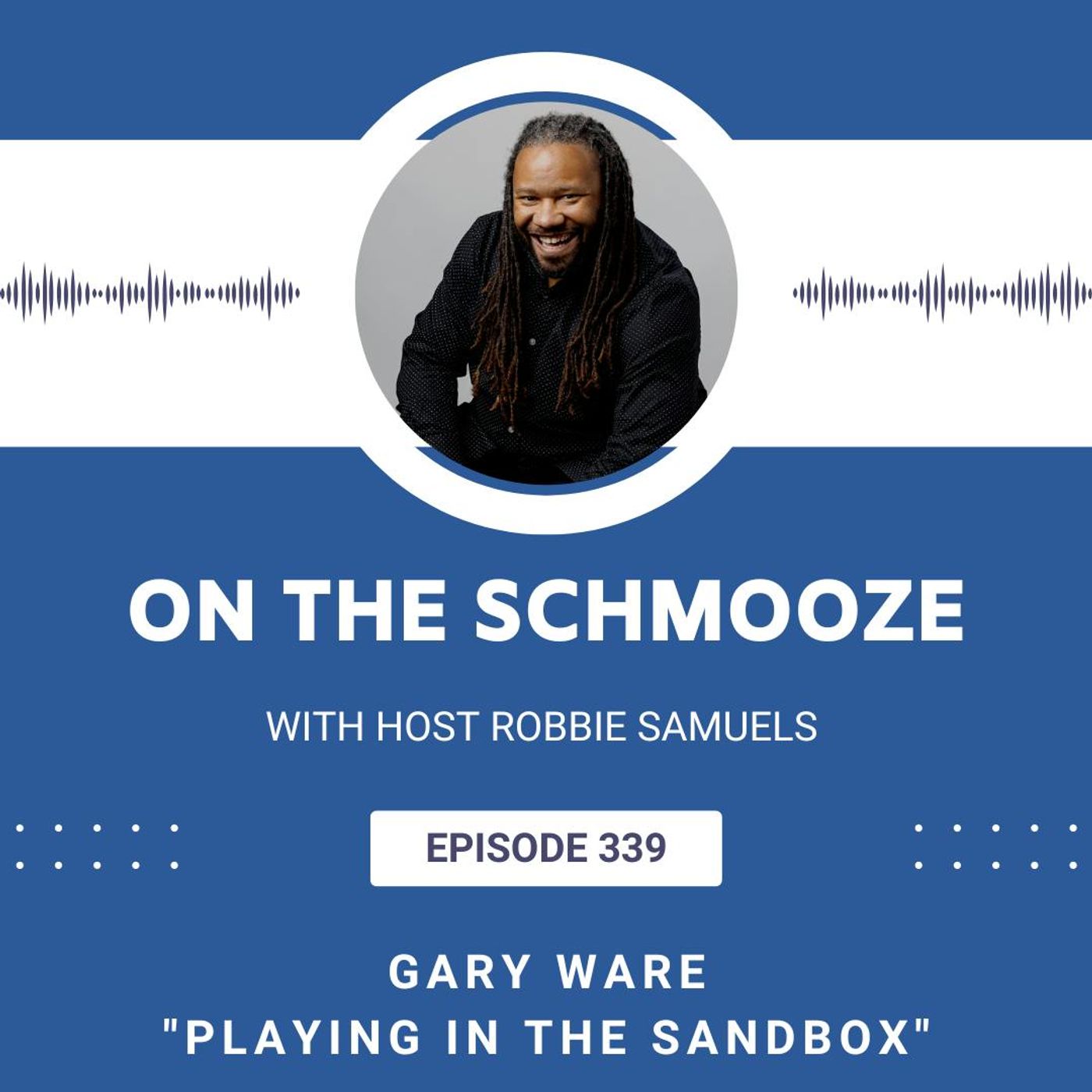 OTS 339: Playing in the Sandbox – Gary Ware