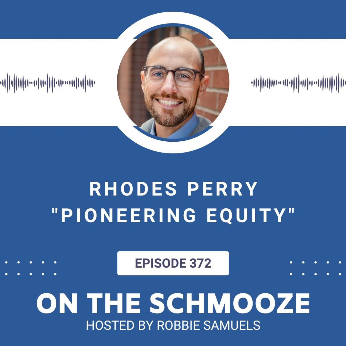 OTS 372 – Pioneering Equity – Rhodes Perry