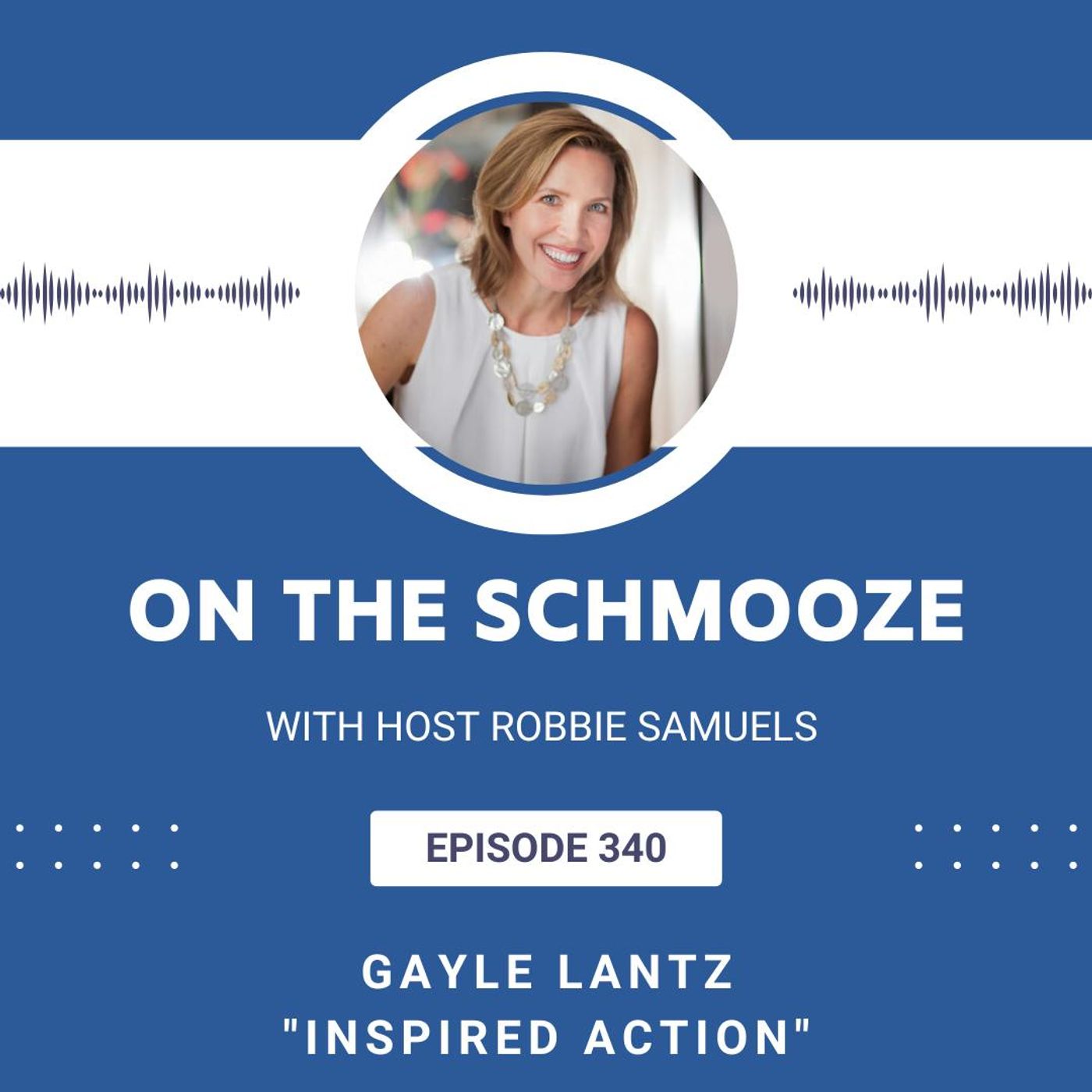 OTS 340: Inspired Action – Gayle Lantz
