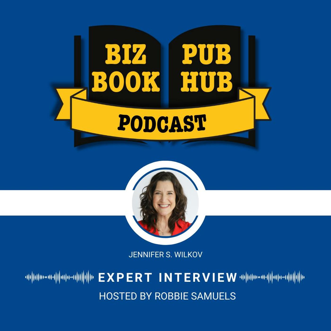 HUB 481: EXPERT INTERVIEW – Jennifer S. Wilkov