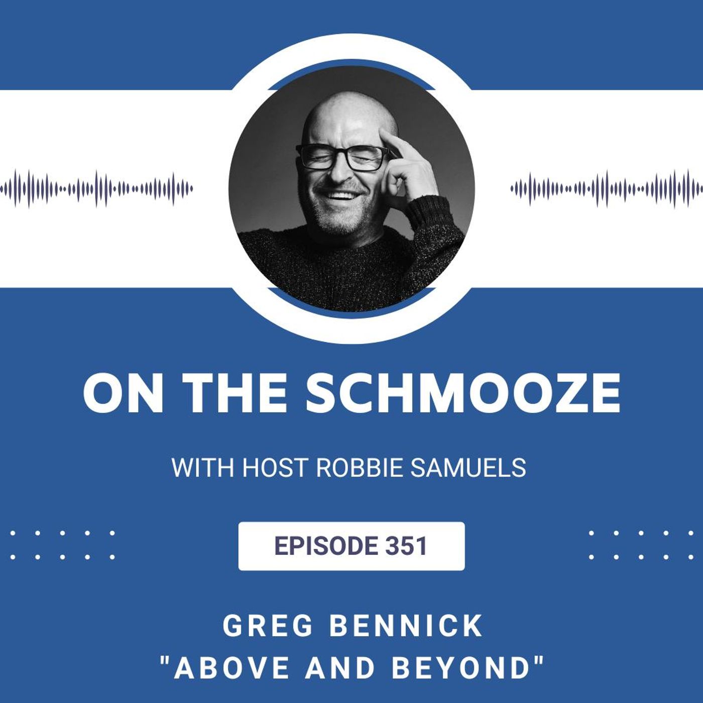 OTS 351: Above and Beyond – Greg Bennick