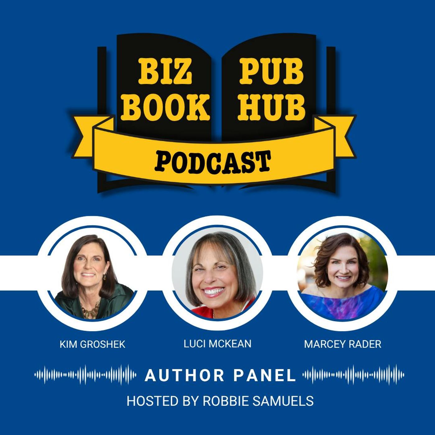 HUB 468: AUTHOR PANEL – Kim Groshek, Luci McKean, and Marcey Rader