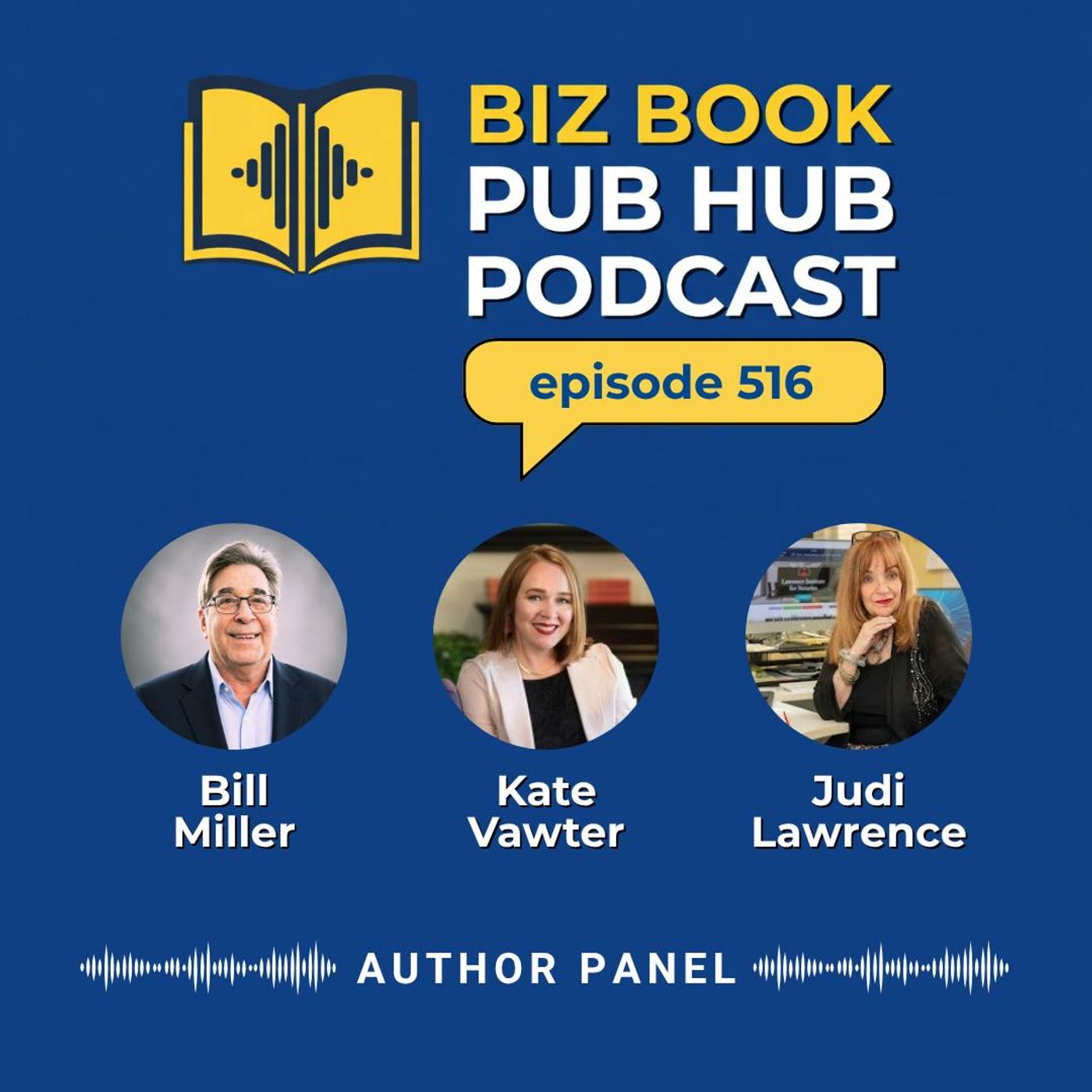 HUB 516: AUTHOR PANEL – Bill Miller, Kate Vawter, and Judi Lawrence