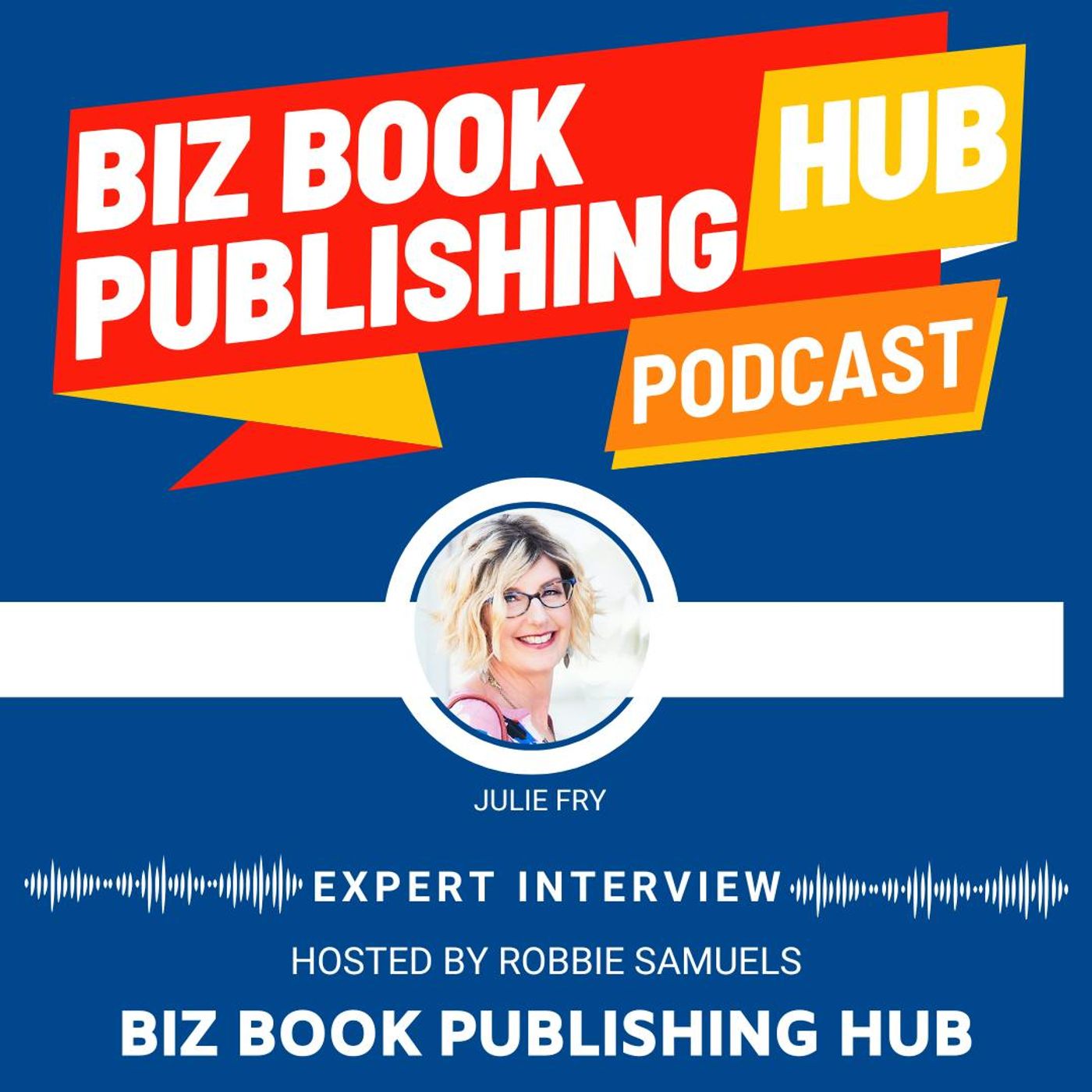 HUB 415: EXPERT INTERVIEW – Julie Fry