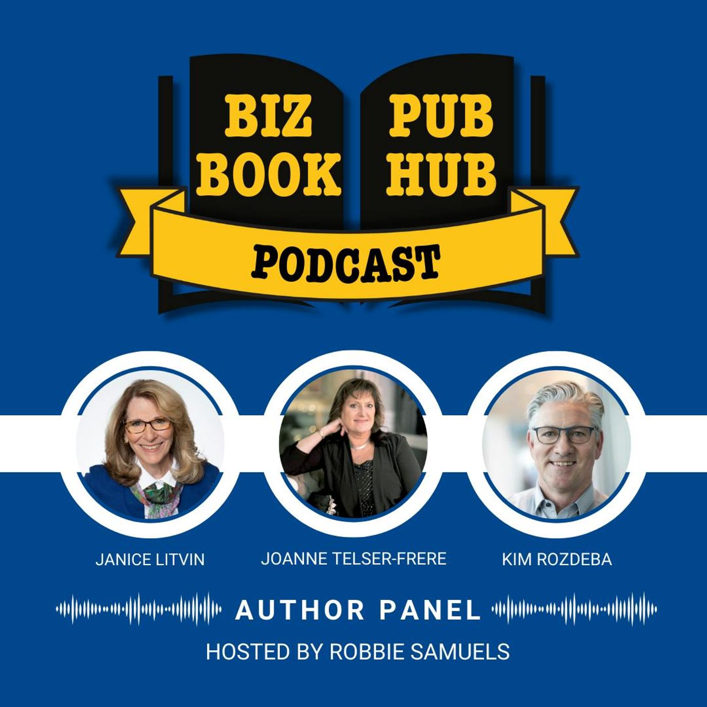 HUB 452: AUTHOR PANEL – Janice Litvin, Joanne Telser-Frere, and Kim Rozdeba