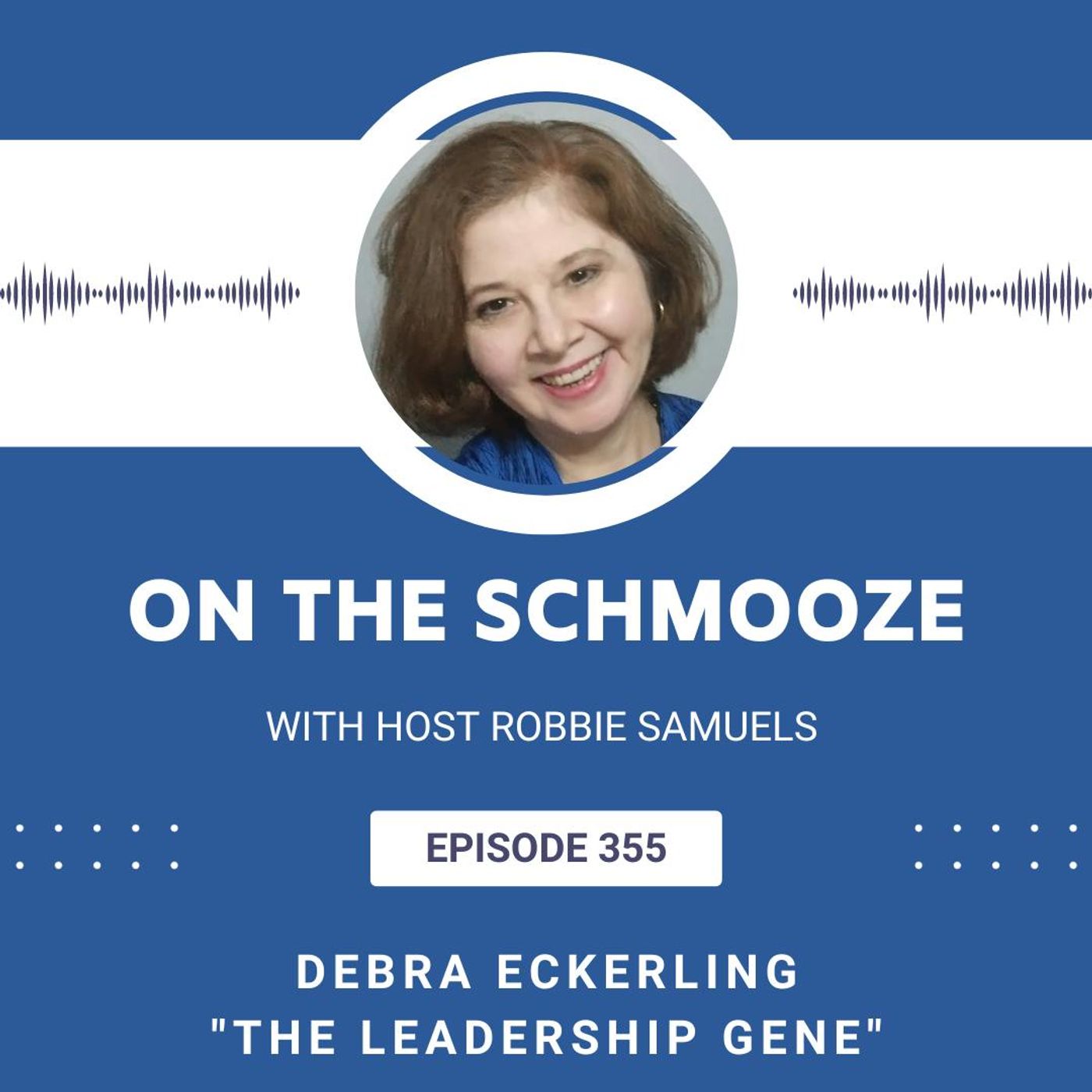 OTS 355: The Leadership Gene – Debra Eckerling