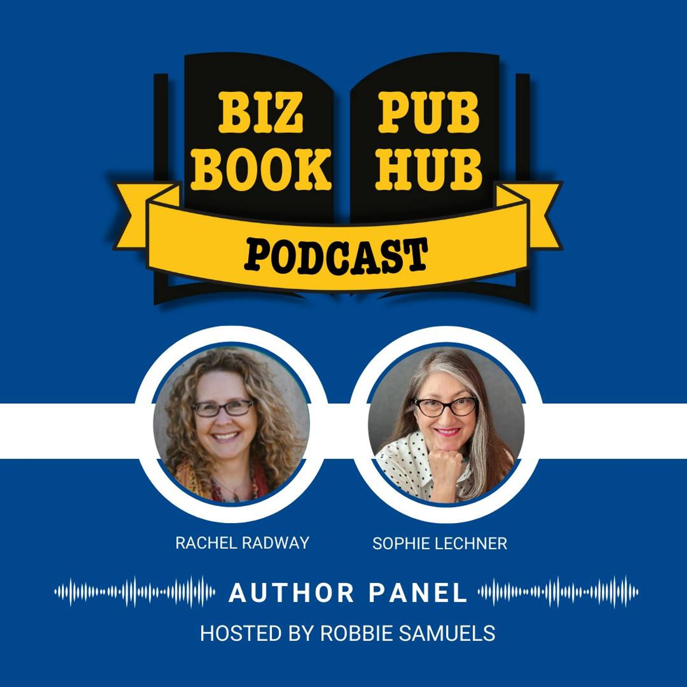 HUB 504: AUTHOR PANEL – Rachel Radway and Sophie Lechner