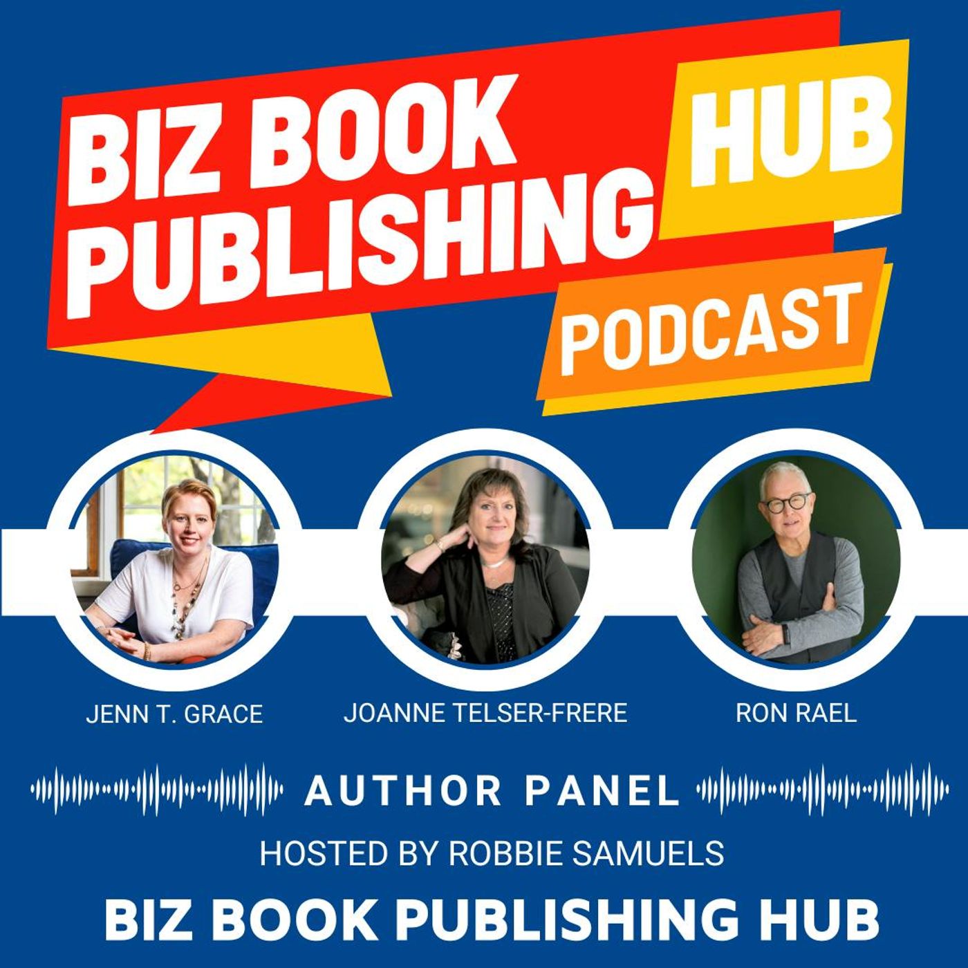 HUB 408: AUTHOR PANEL – Jenn T. Grace, Joanne Telser-Frere, and Ron Rael