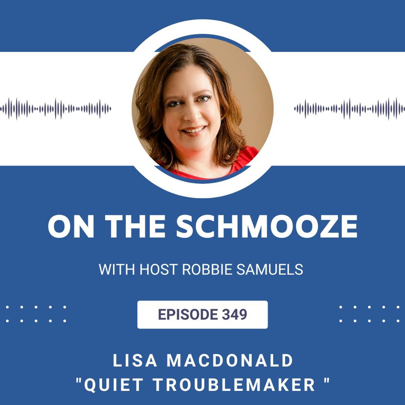 OTS 349: Quiet Troublemaker – Lisa MacDonald
