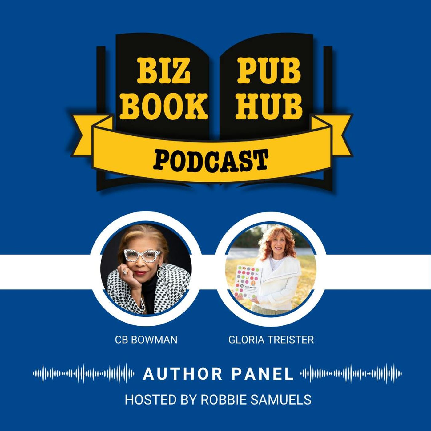 HUB 459: AUTHOR PANEL – CB Bowman and Gloria Treister