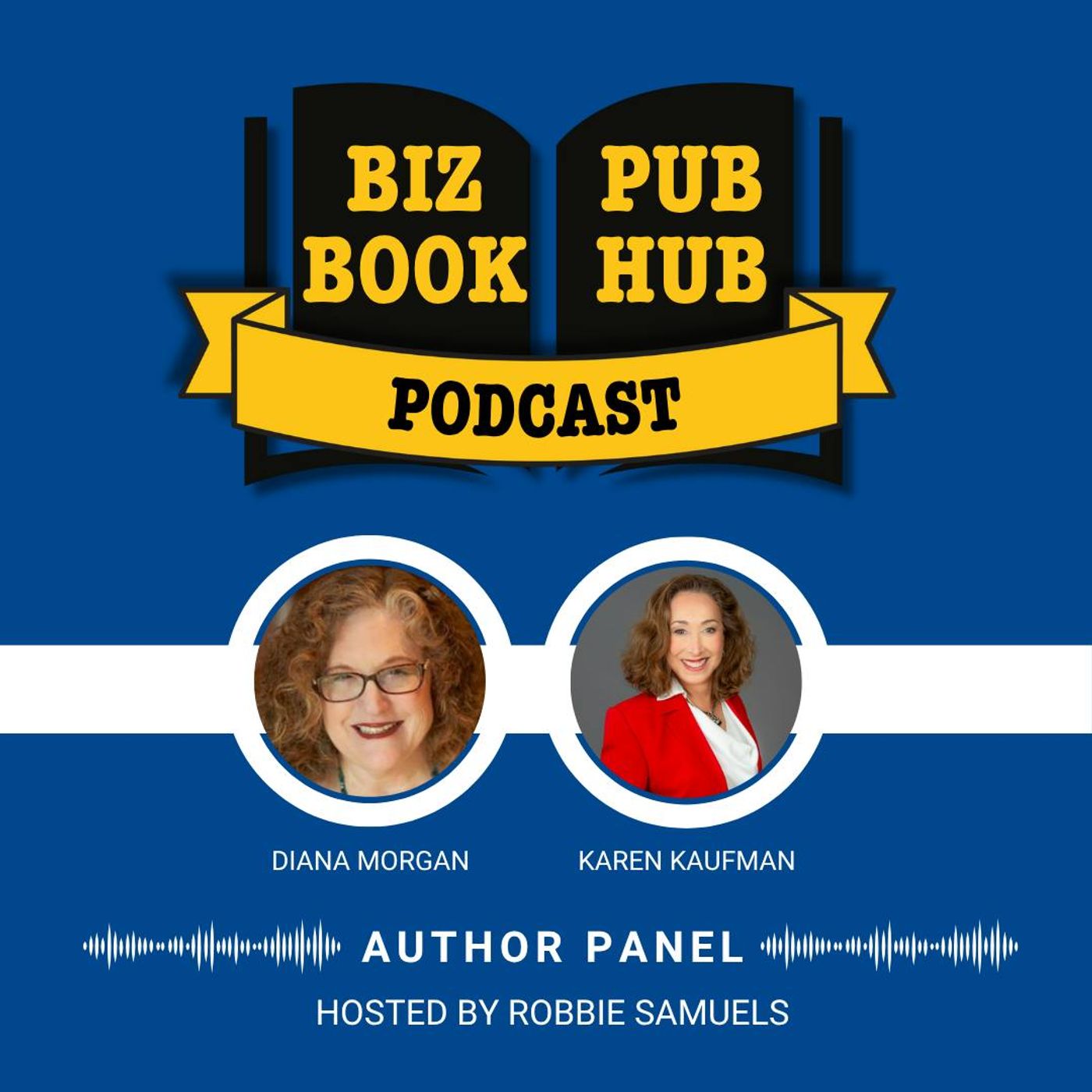 HUB 477: AUTHOR PANEL – Diana Morgan and Karen Kaufman