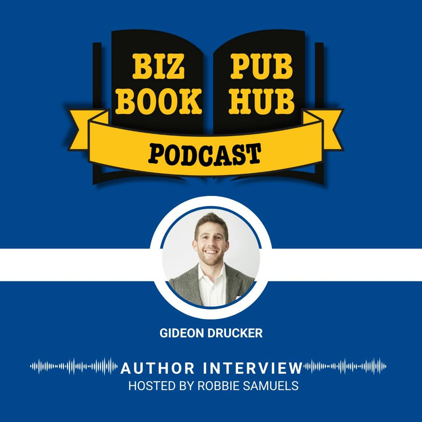 HUB 499: AUTHOR INTERVIEW – Gideon Drucker