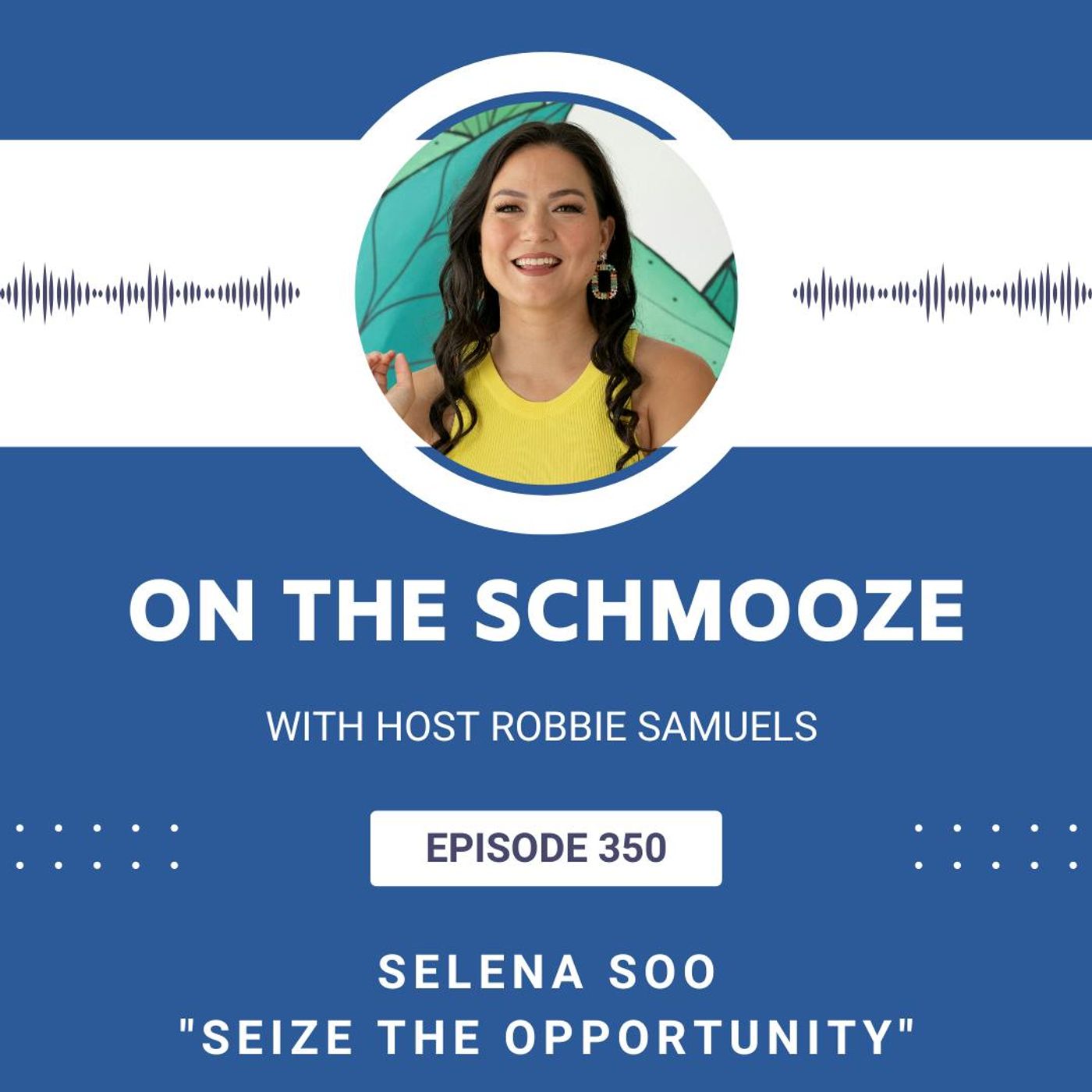 OTS 350: Seize the Opportunity – Selena Soo