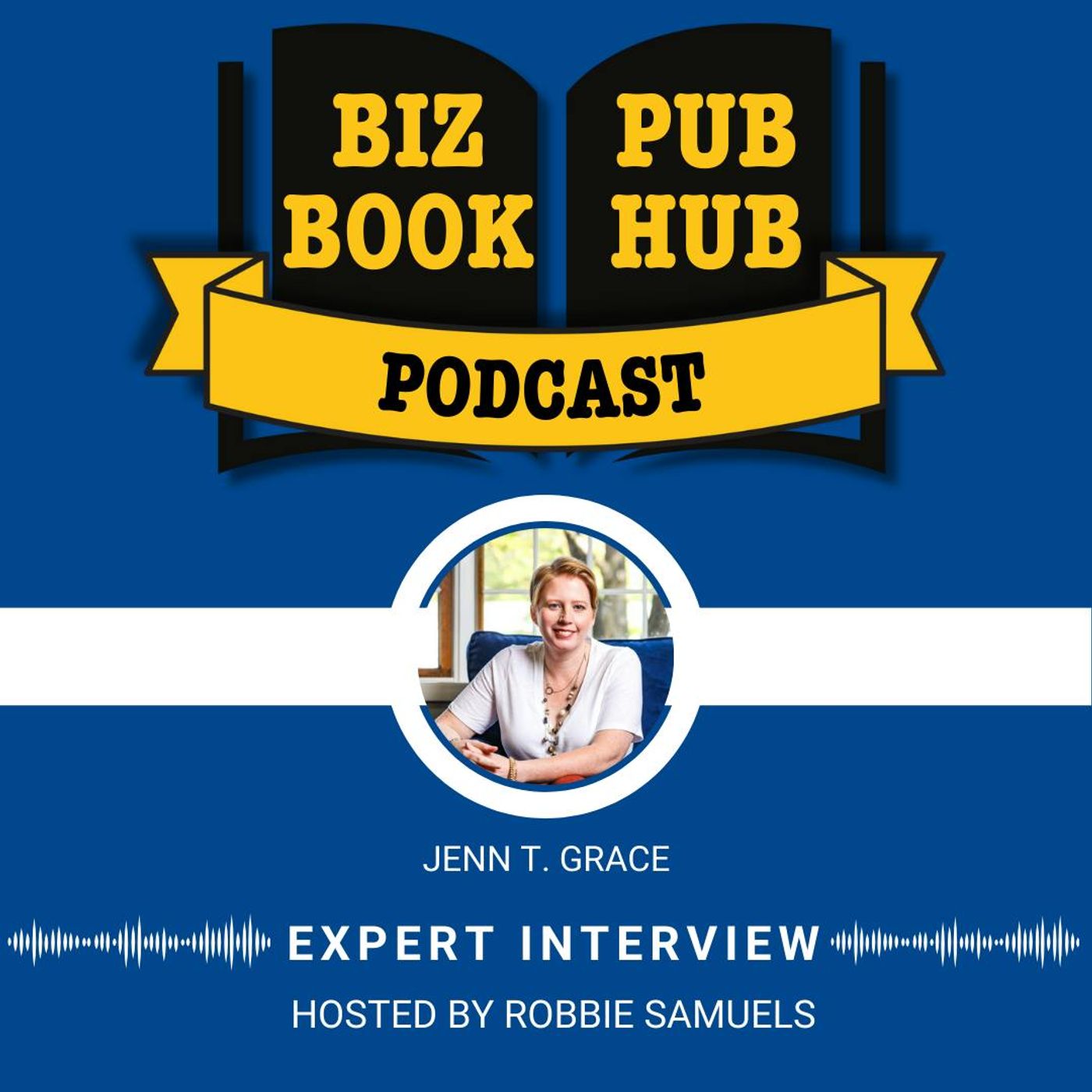 HUB 418: EXPERT INTERVIEW – Jenn T. Grace