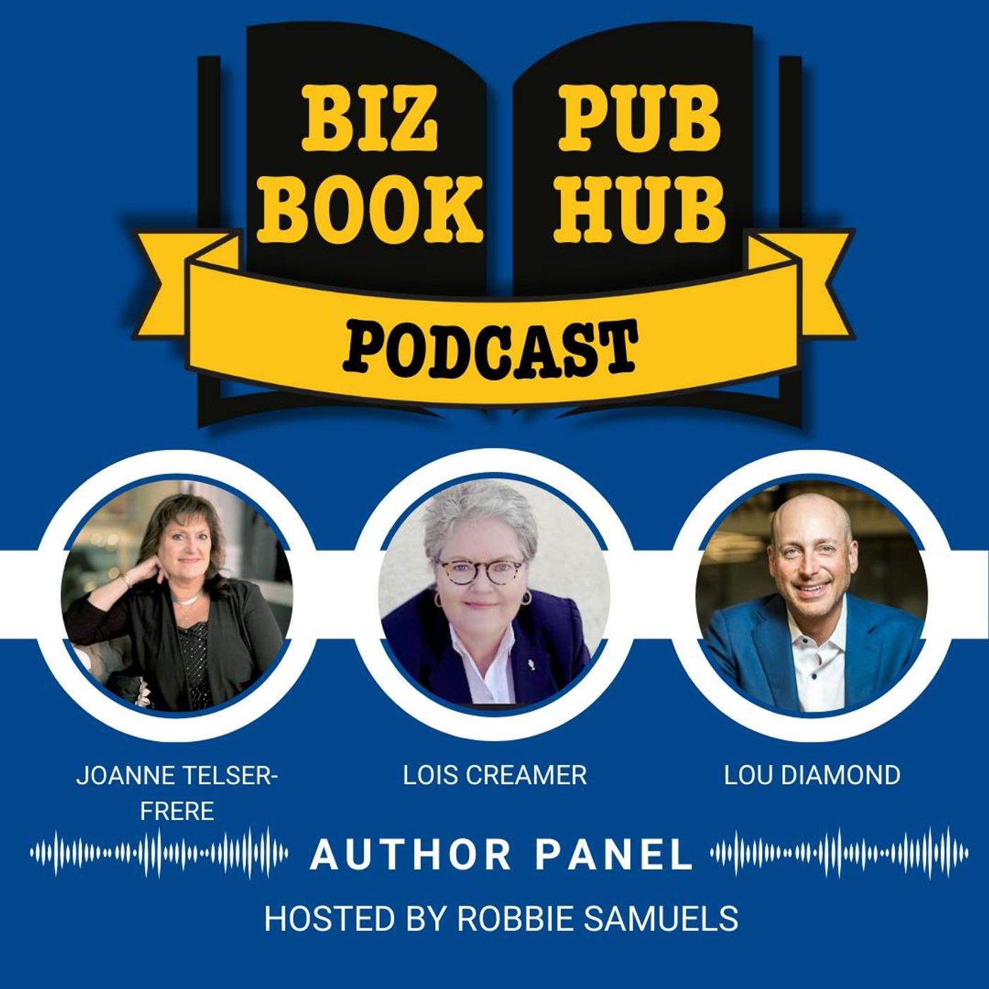 HUB 425: AUTHOR PANEL – Joanne Telser-Frere, Lois Creamer, and Lou Diamond