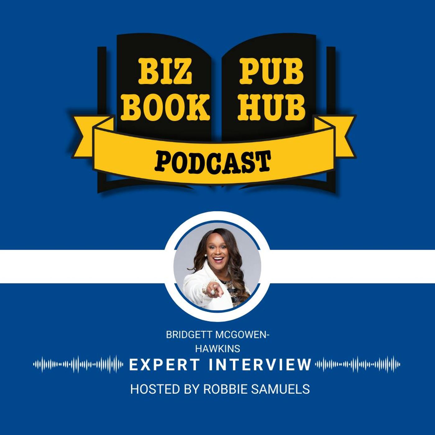 HUB 445: EXPERT INTERVIEW – Bridgett McGowen-Hawkins