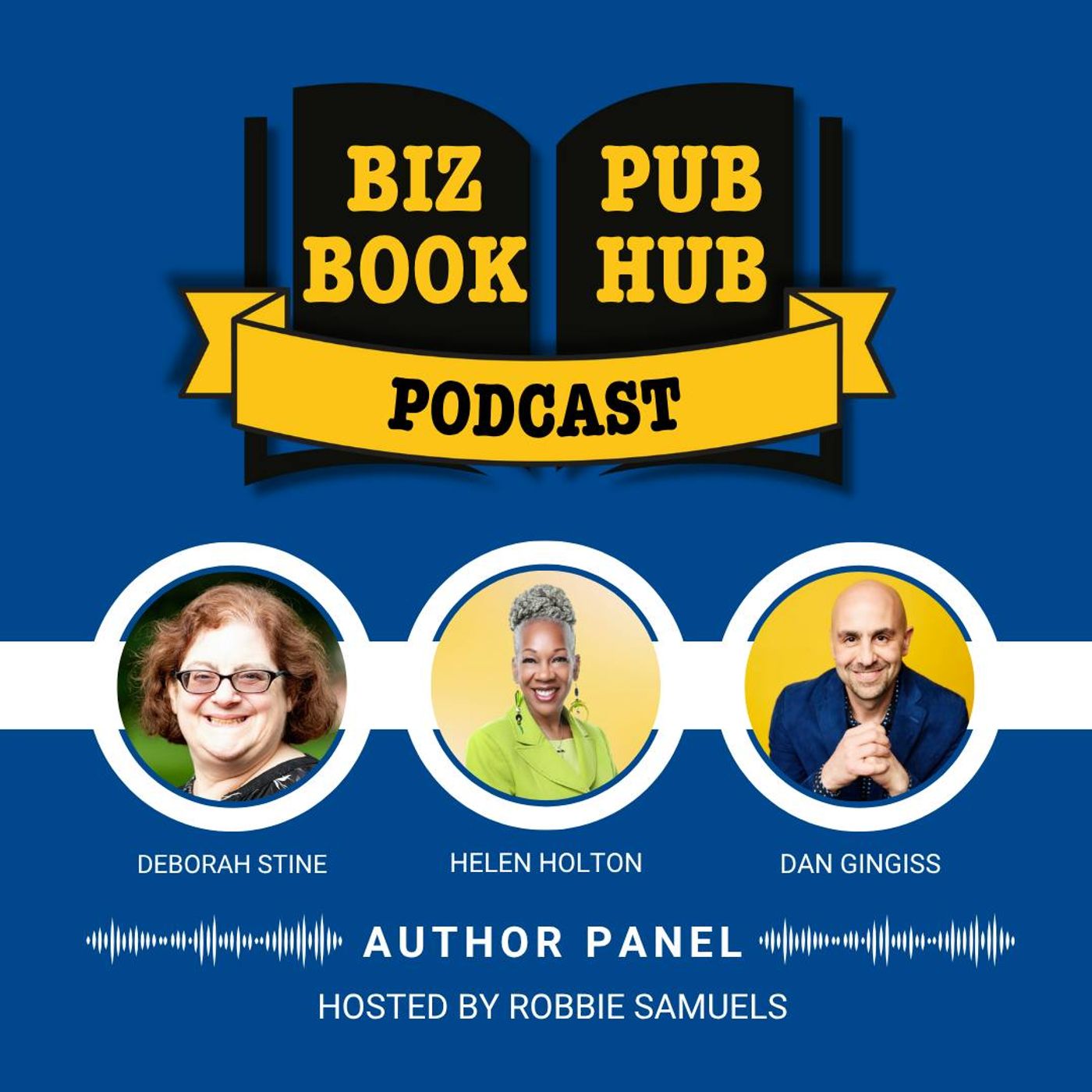 HUB 465: AUTHOR PANEL – Dan Gingiss, Deborah Stine, and Helen Holton