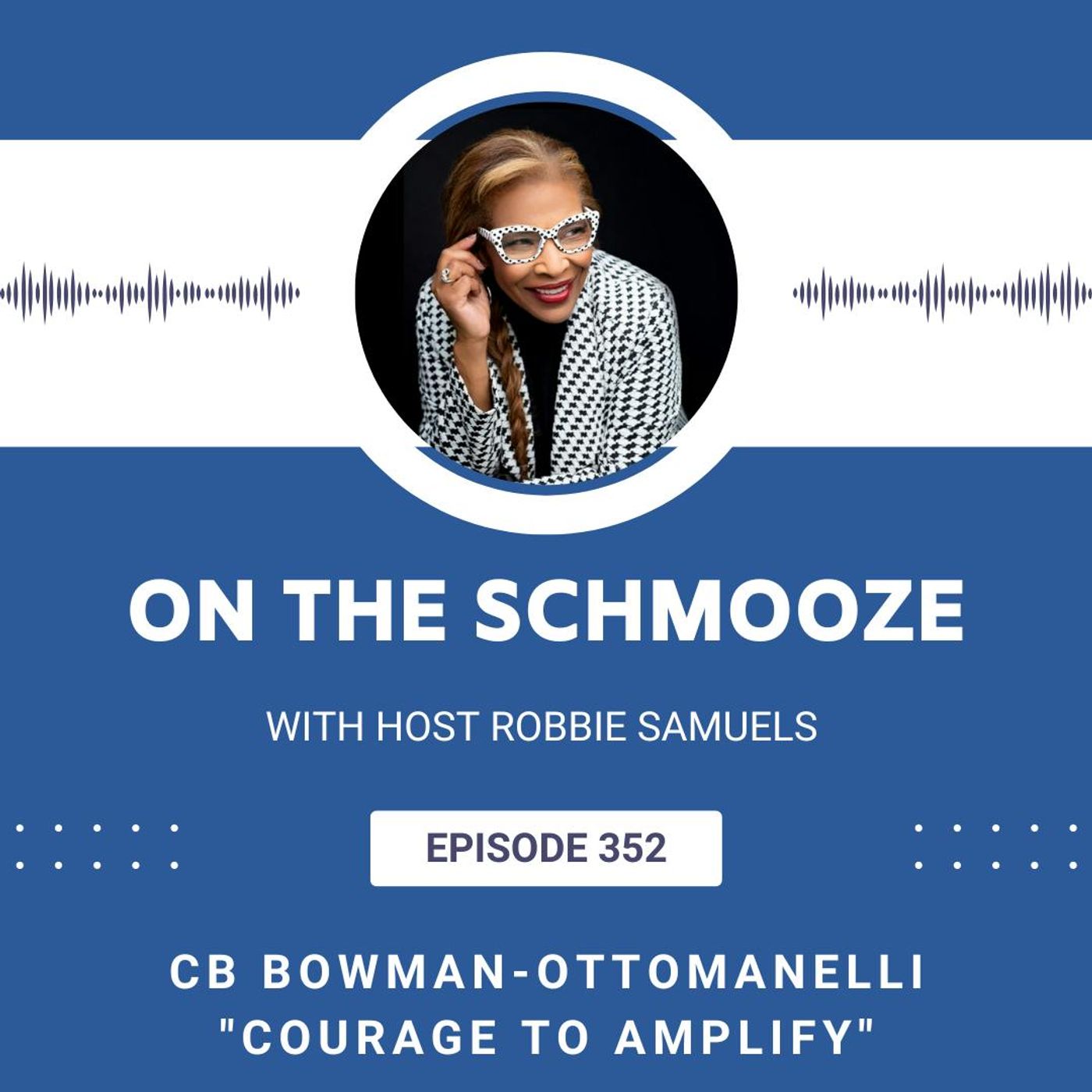 OTS 352: Courage to Amplify – CB Bowman-Ottomanelli