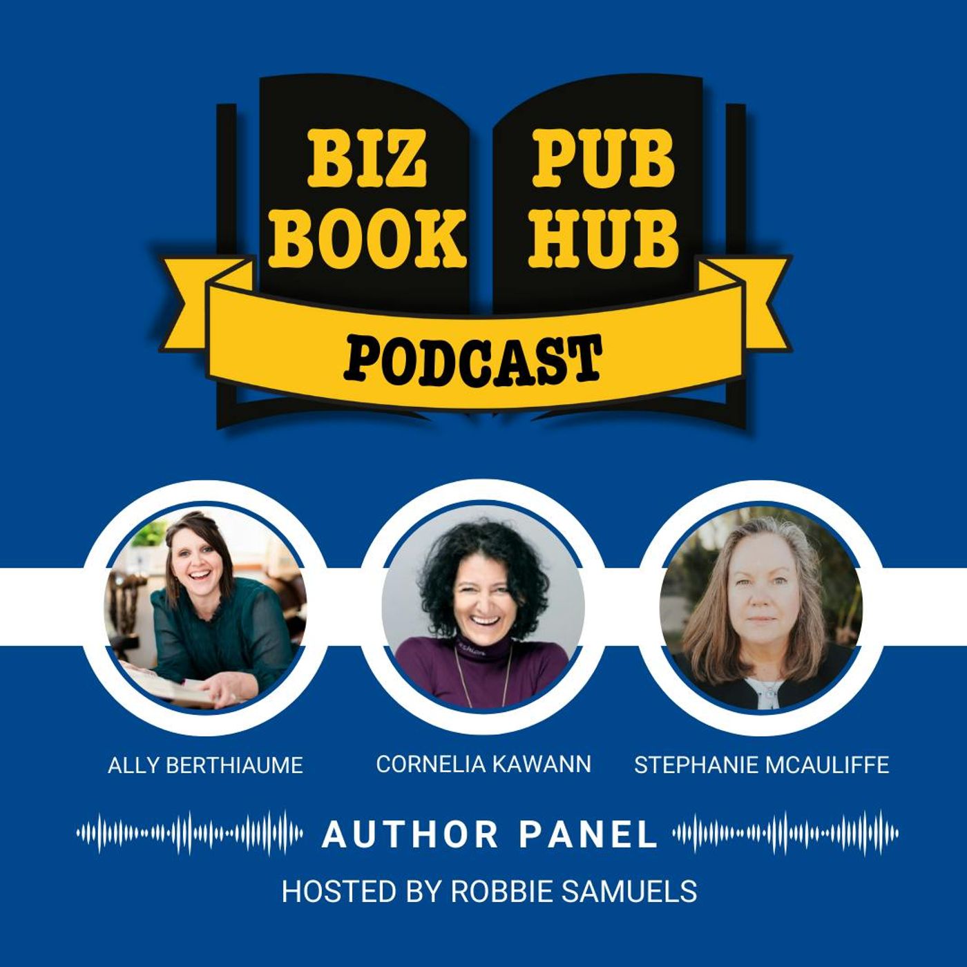 HUB 455: AUTHOR PANEL – Ally Berthiaume, Cornelia Kawann, and Stephanie McAuliffe