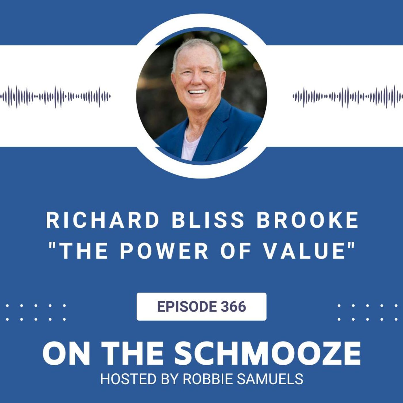 OTS 366: The Power of Value – Richard Bliss Brooke