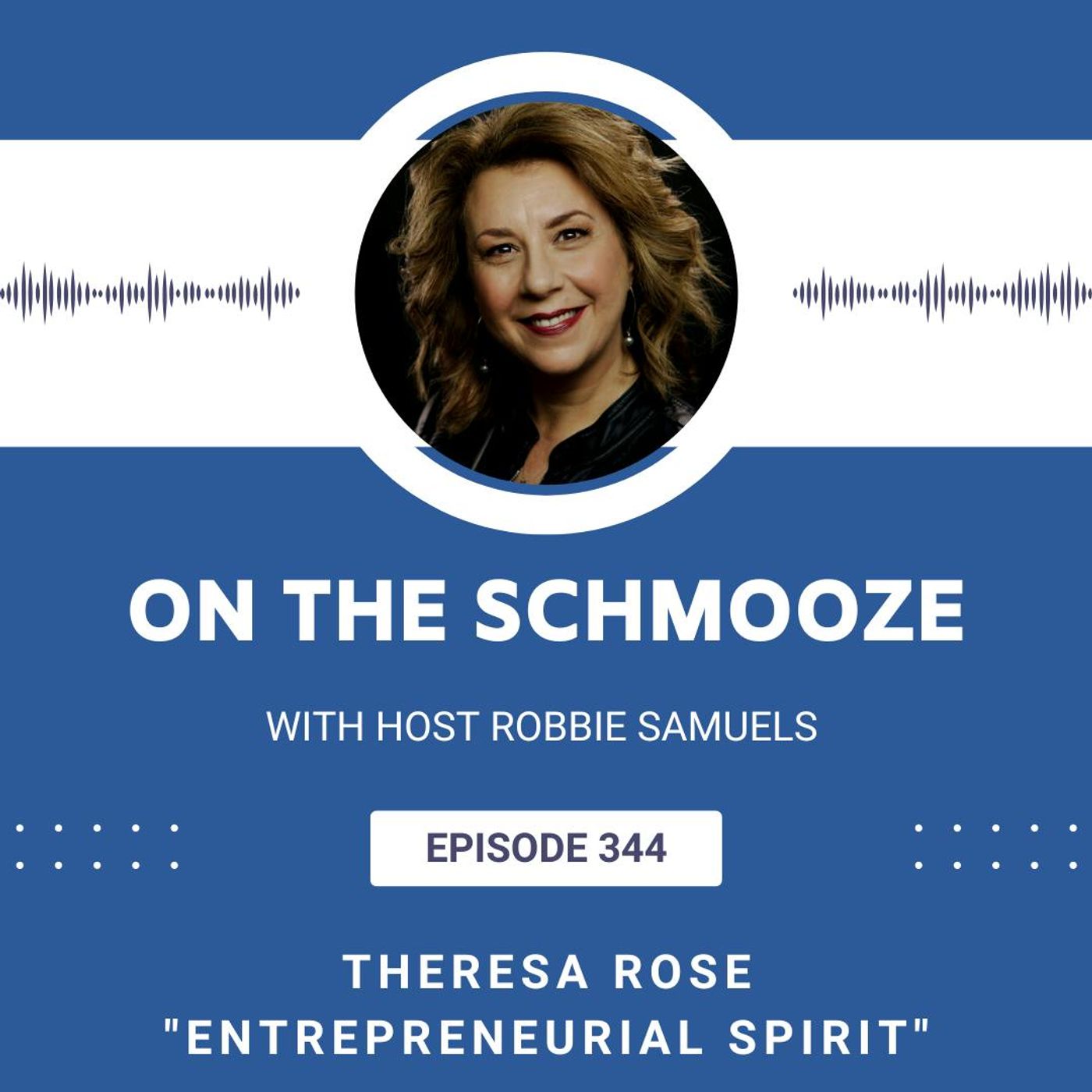 OTS 344: Entrepreneurial Spirit – Theresa Rose