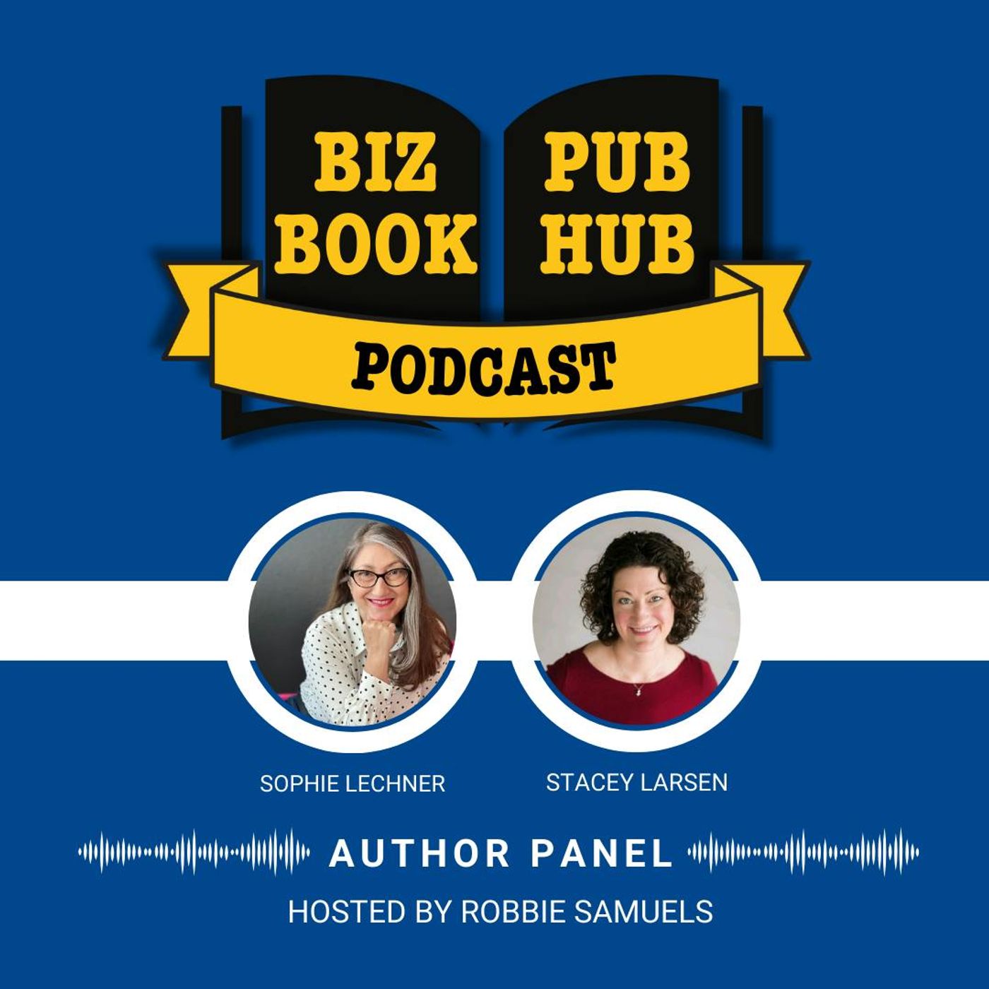 HUB 482: AUTHOR PANEL – Sophie Lechner and Stacey Larsen
