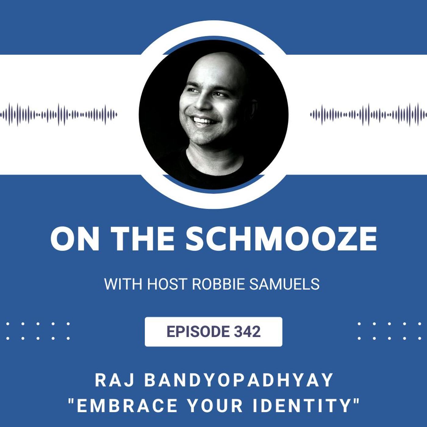 OTS 342: Embrace Your Identity – Raj Bandyopadhyay
