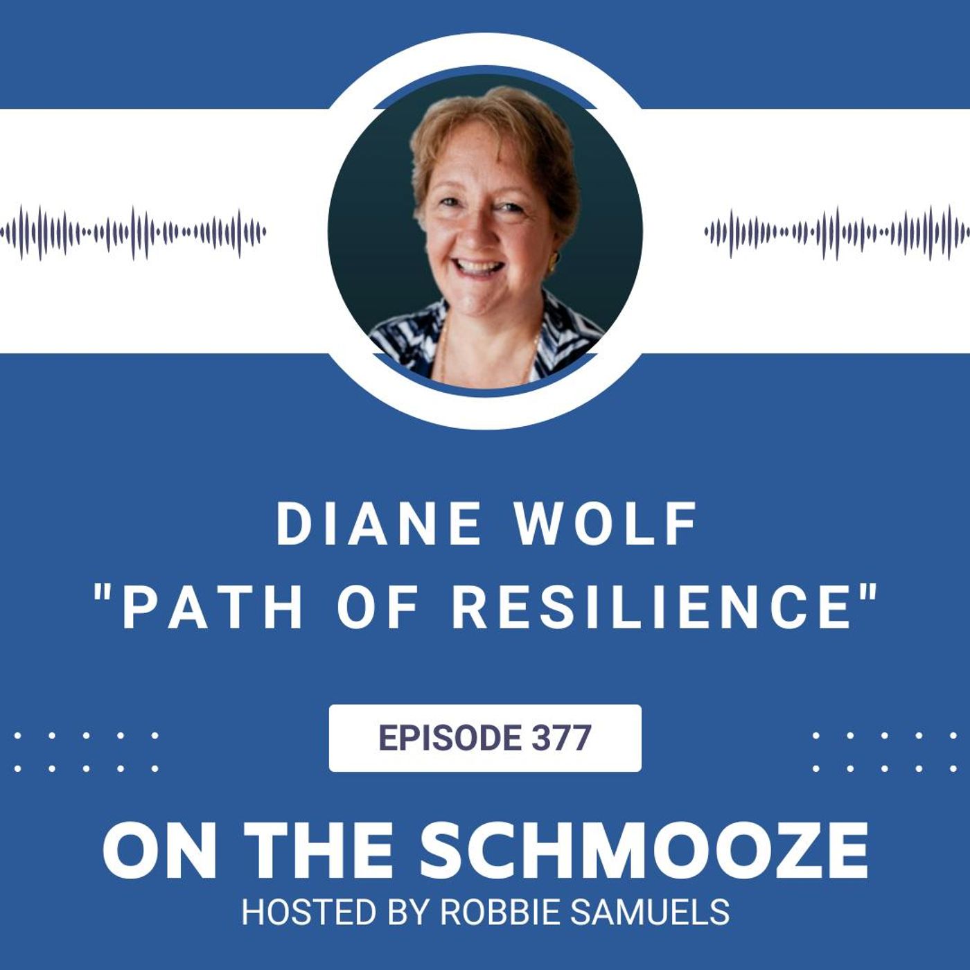 OTS 377: Path of Resilience – Diane Wolf
