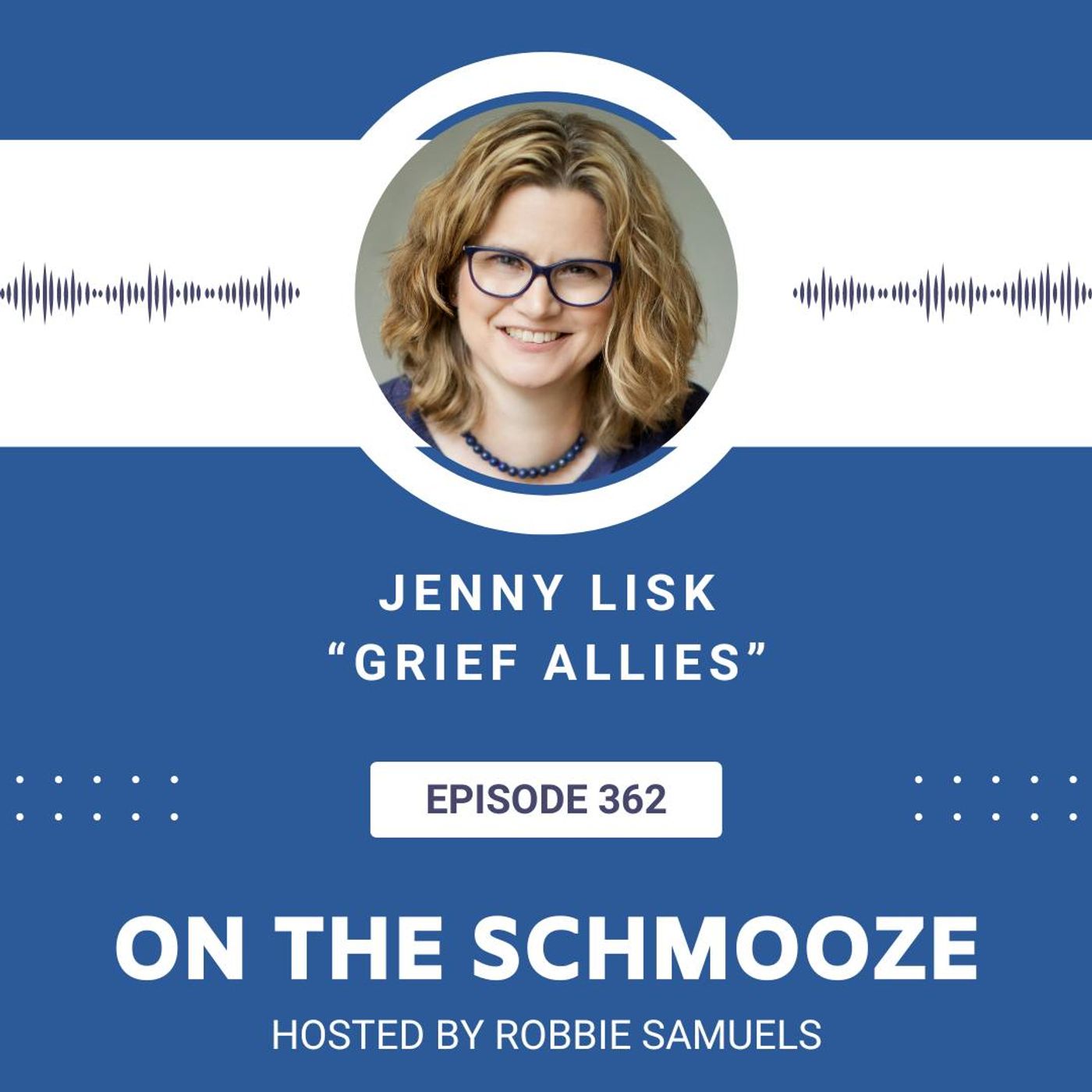 OTS 362: Grief Allies – Jenny Lisk