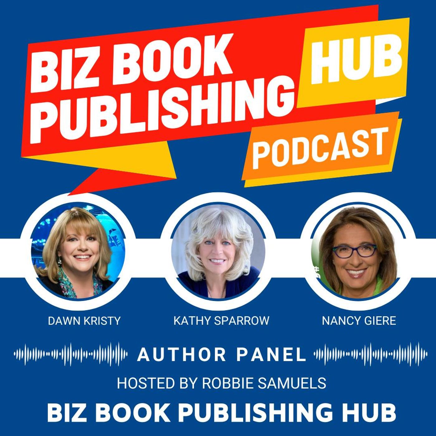 HUB 402: AUTHOR PANEL – Dawn Kristy, Kathy Sparrow, and Nancy Giere