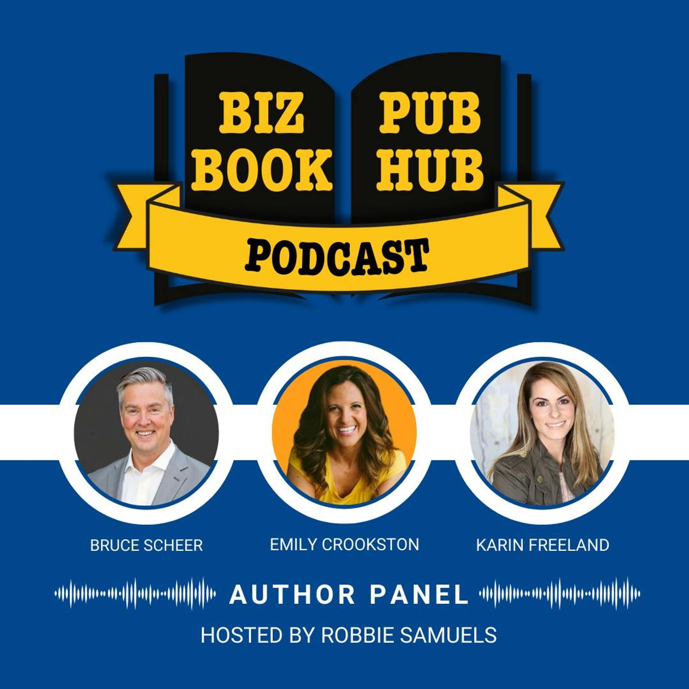 HUB 447: AUTHOR PANEL – Bruce Scheer, Emily Crookston, and Karin Freeland