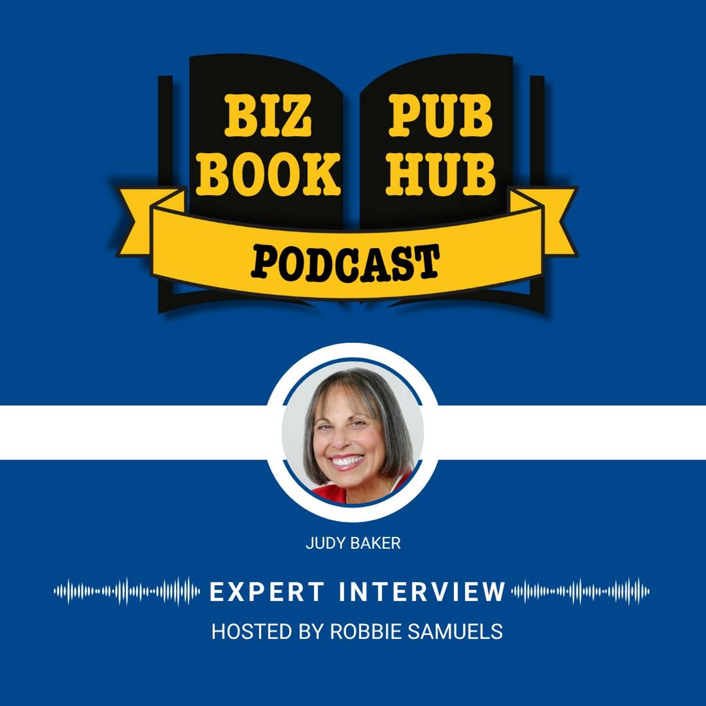 HUB 466: EXPERT INTERVIEW – Judy Baker