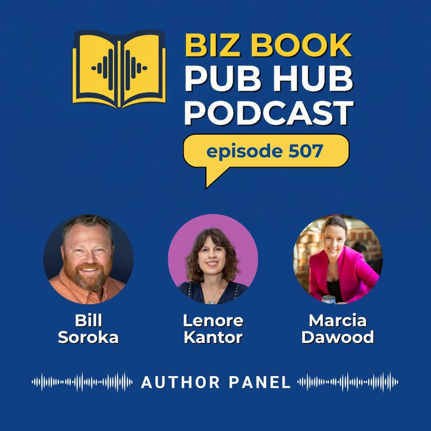 HUB 507: AUTHOR PANEL – Bill Soroka, Lenore Kantor, and Marcia Dawood