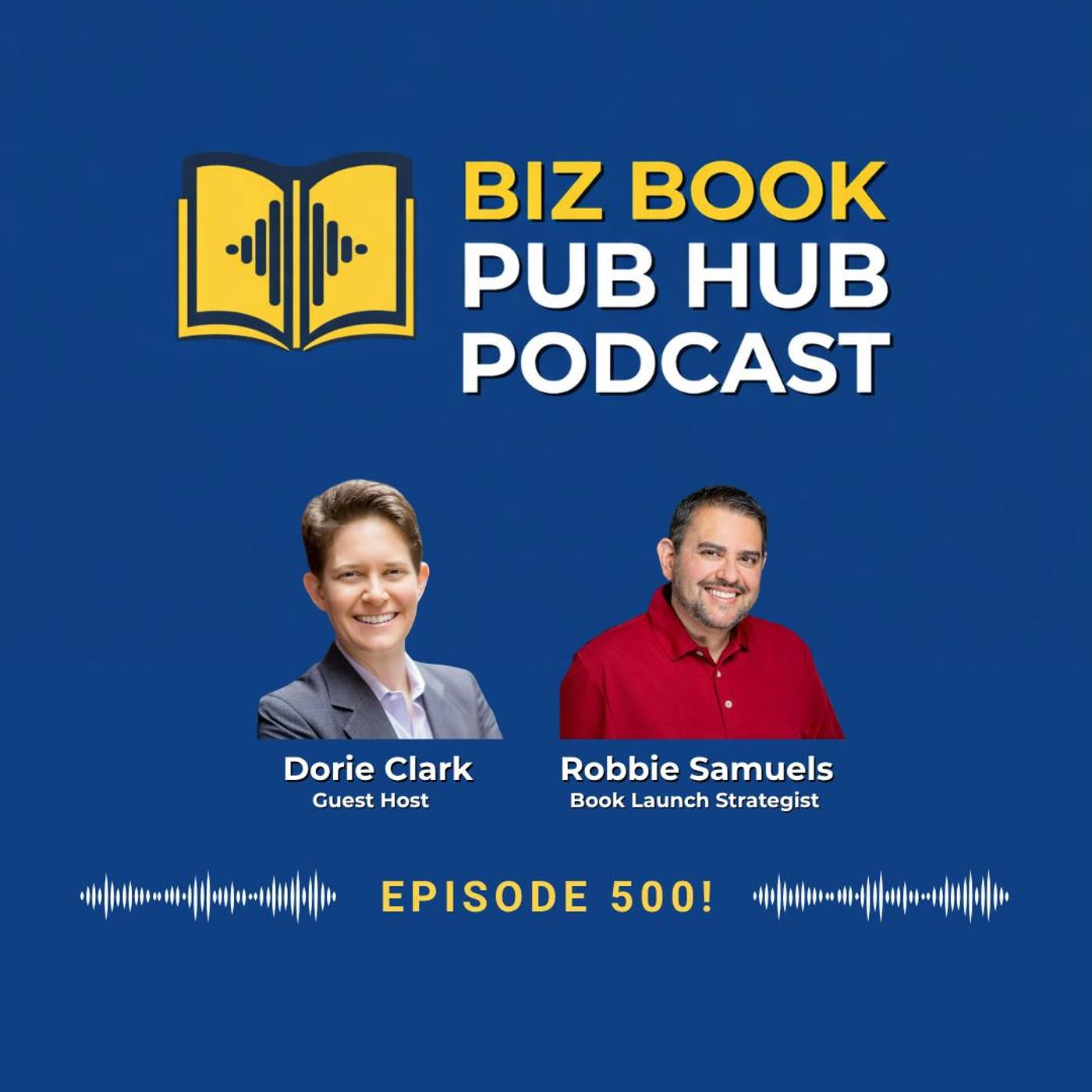 HUB 500: Dorie Clark interviews Robbie Samuels!