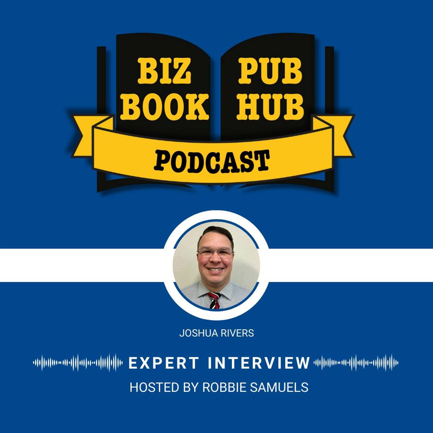 HUB 472: EXPERT INTERVIEW – Joshua Rivers
