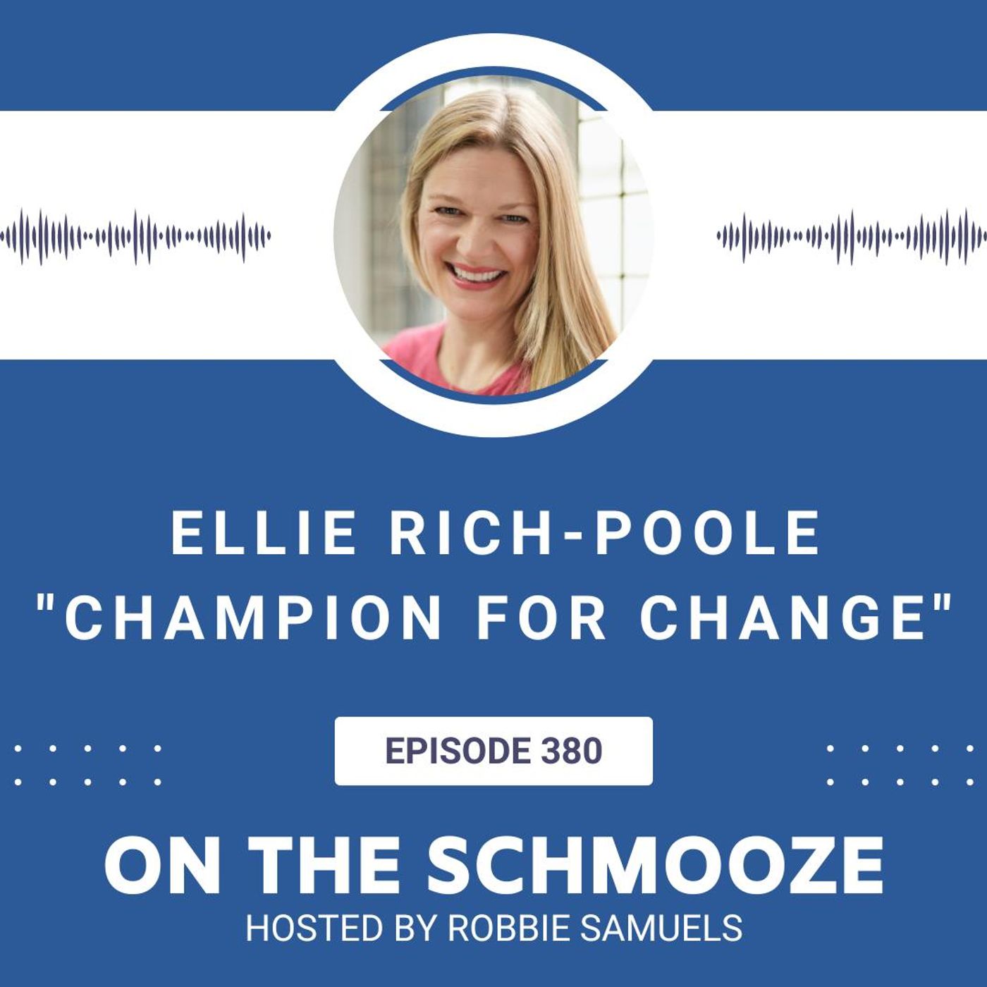 OTS 380: Champion for Change – Ellie Rich-Poole
