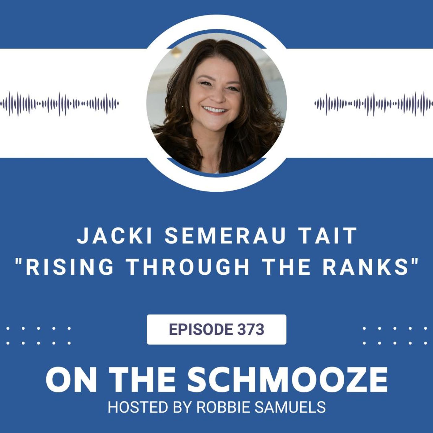 OTS 373: Rising Through the Ranks – Jacki Semerau Tait
