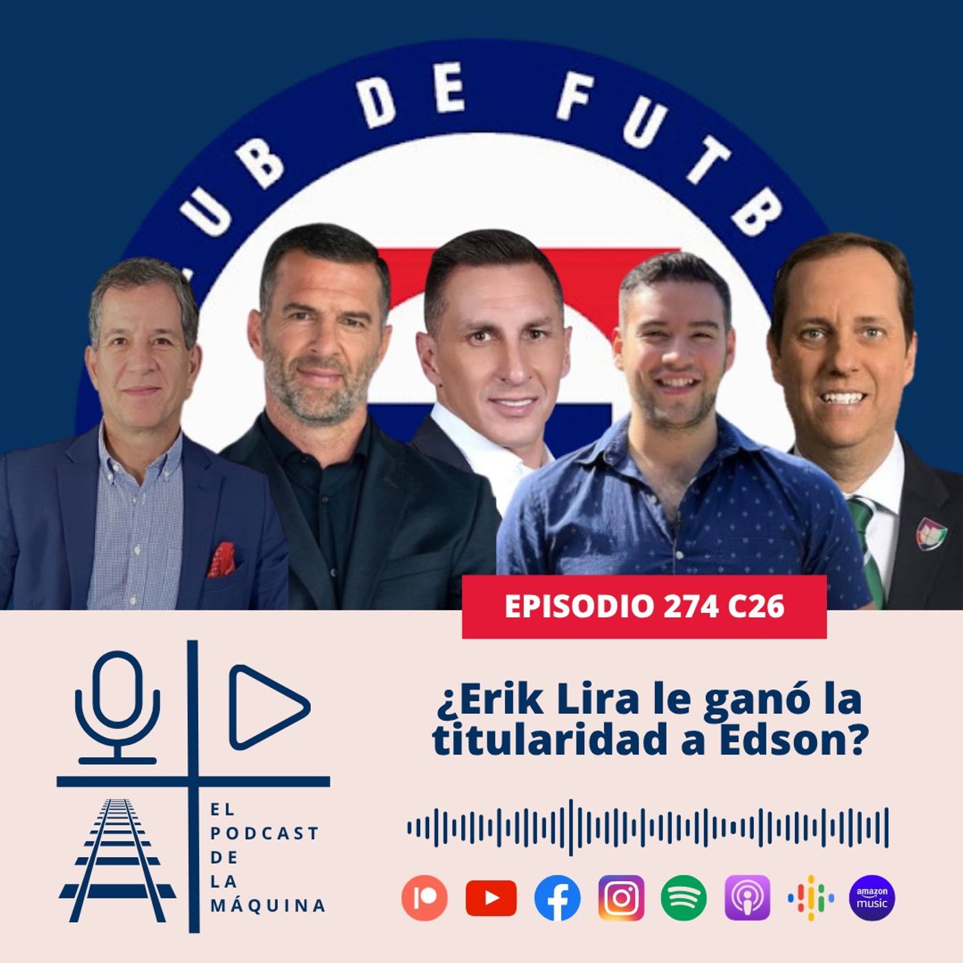 E274 C26: ¿Erik Lira le ganó la titularidad a Edson?