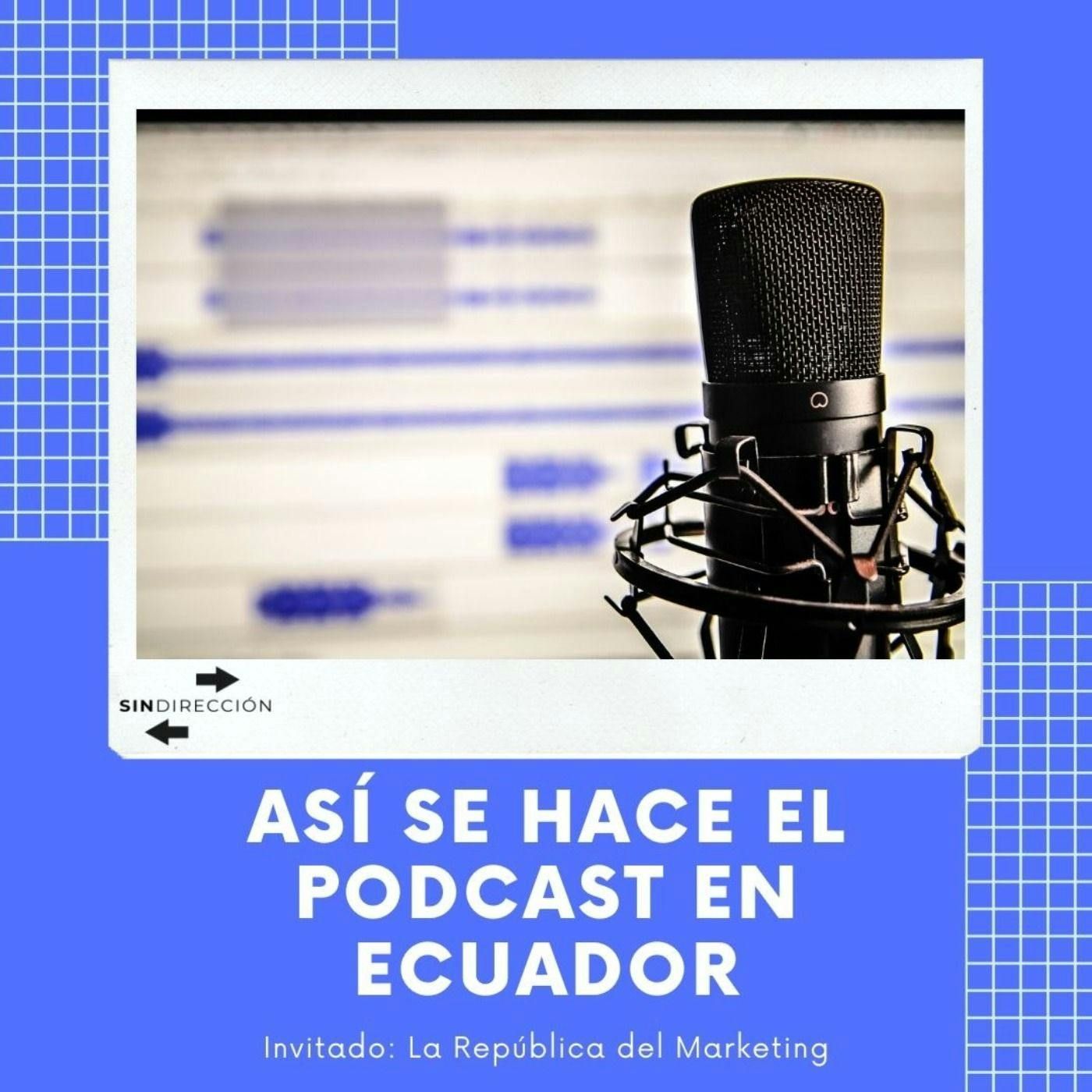 Así se hace podcast en Ecuador - La República del Marketing episode artwork