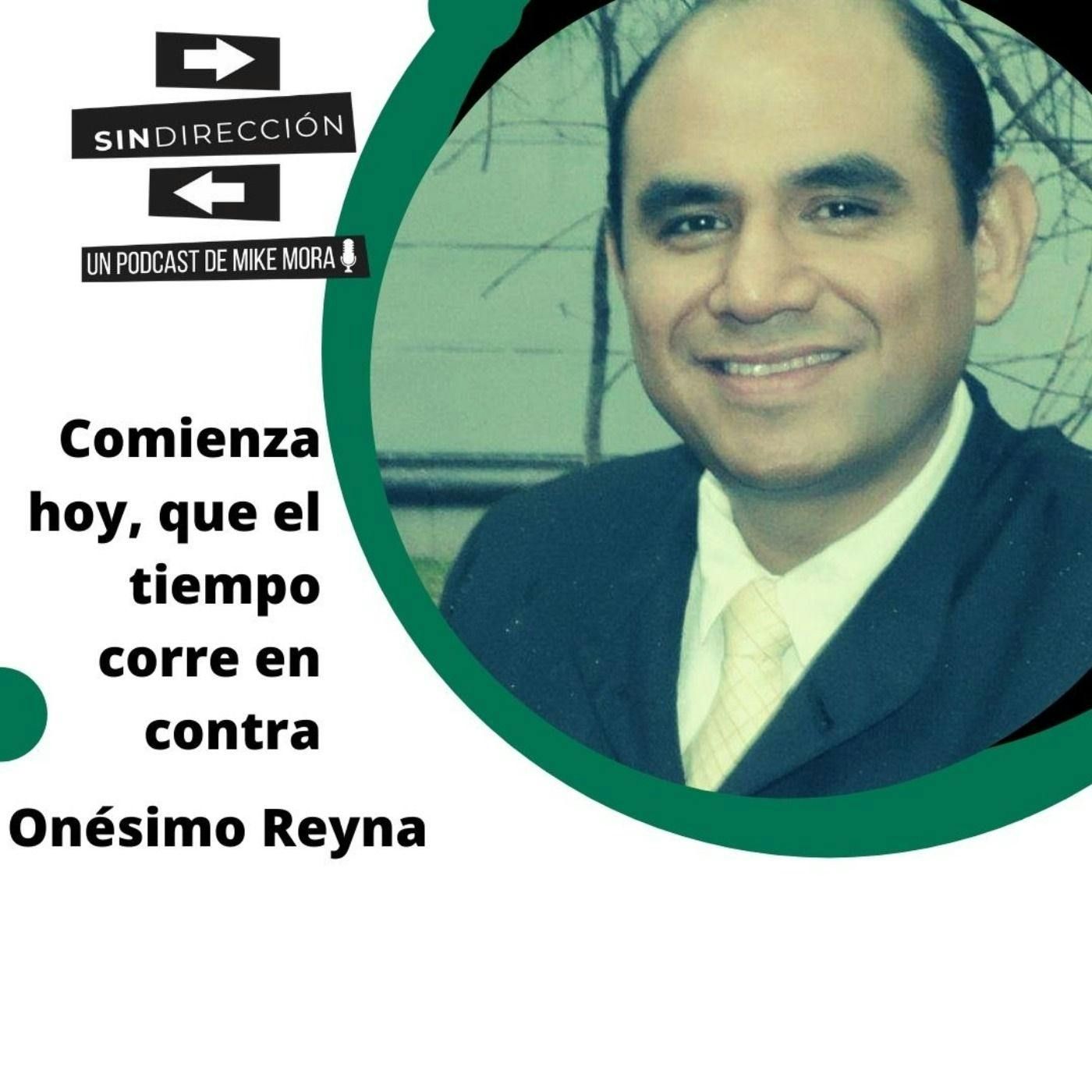 Comienza hoy que el tiempo corre en contra - Onésimo Reyna episode artwork