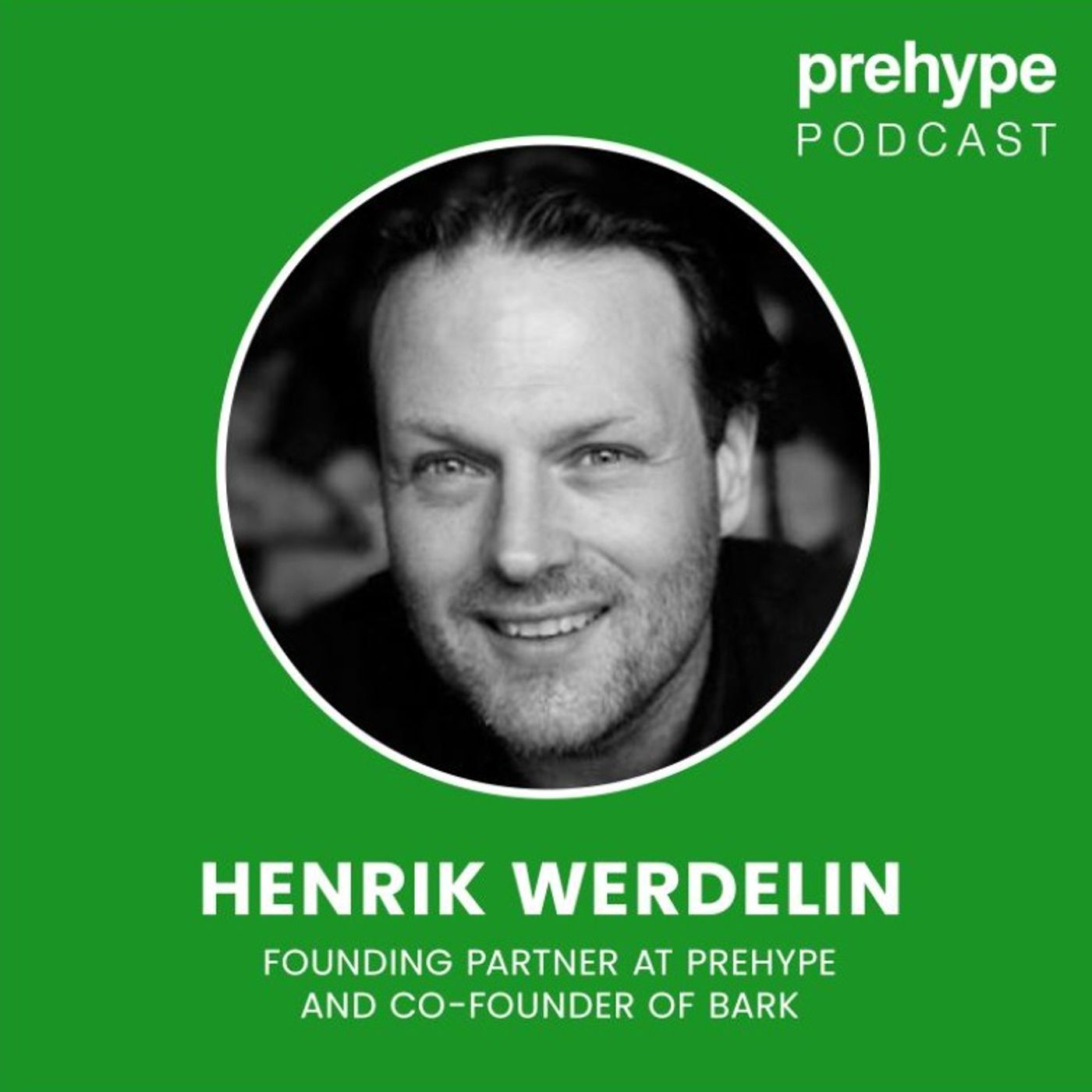 Starting Businesses and Entrepreneurial Resourcefulness with Founding Prehype Partner and BARK Co-Founder - Henrik Werdelin