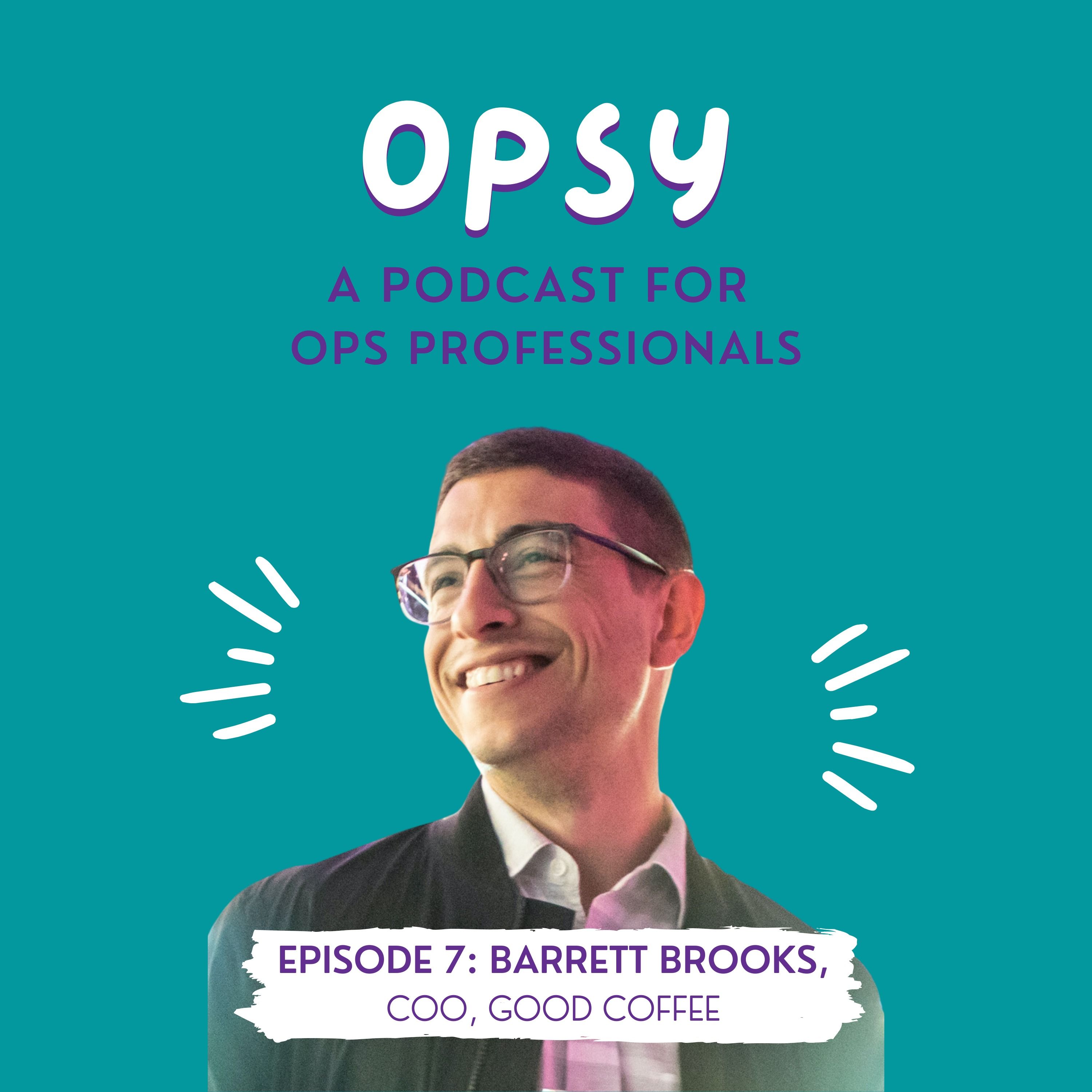 Growing Your Ops Career with Barrett Brooks