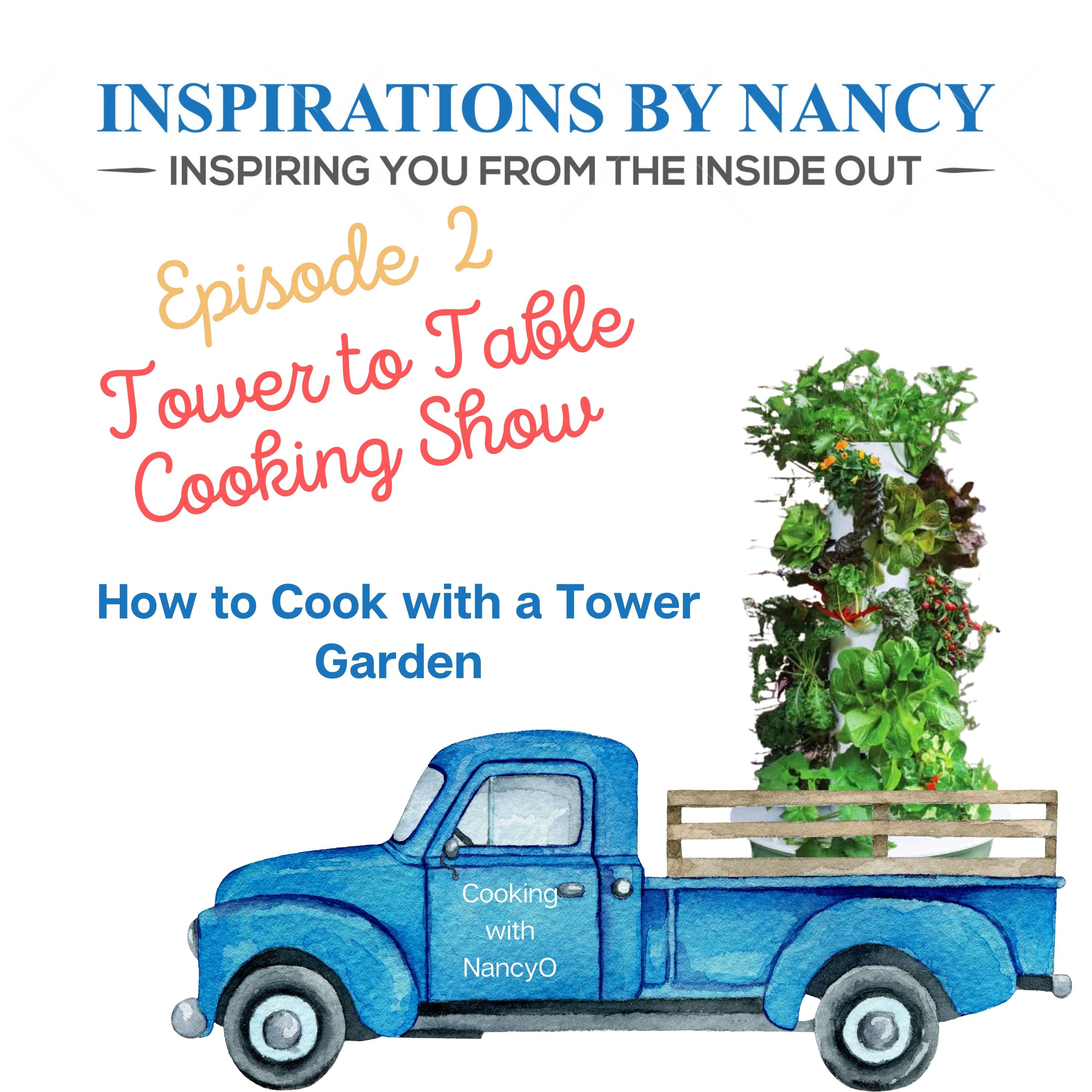 Cooking with Nancy O: How to Cook with a Tower Garden