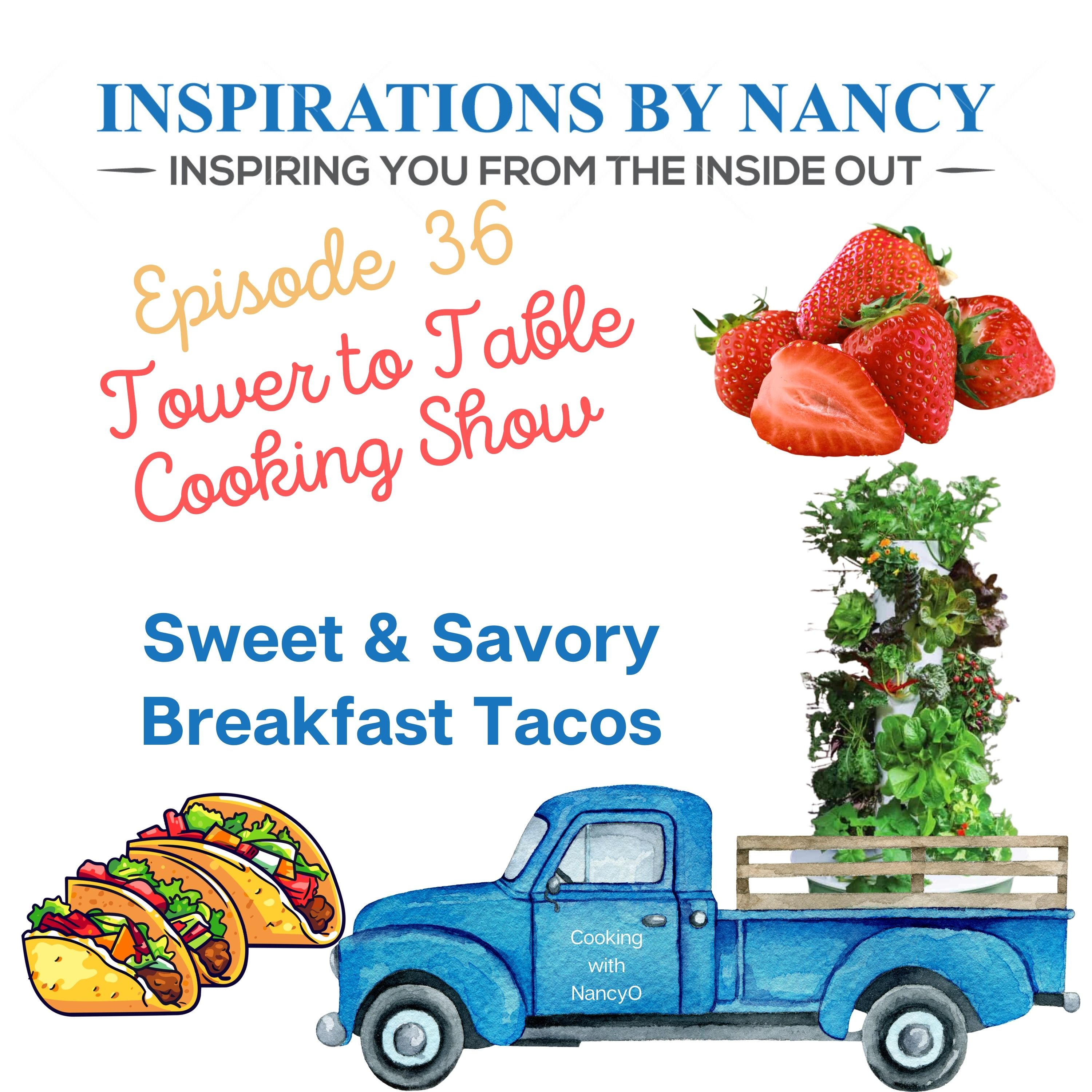 Cooking with Nancy O: Tower-to-Table Tacos: Sweet & Savory Breakfast Creations